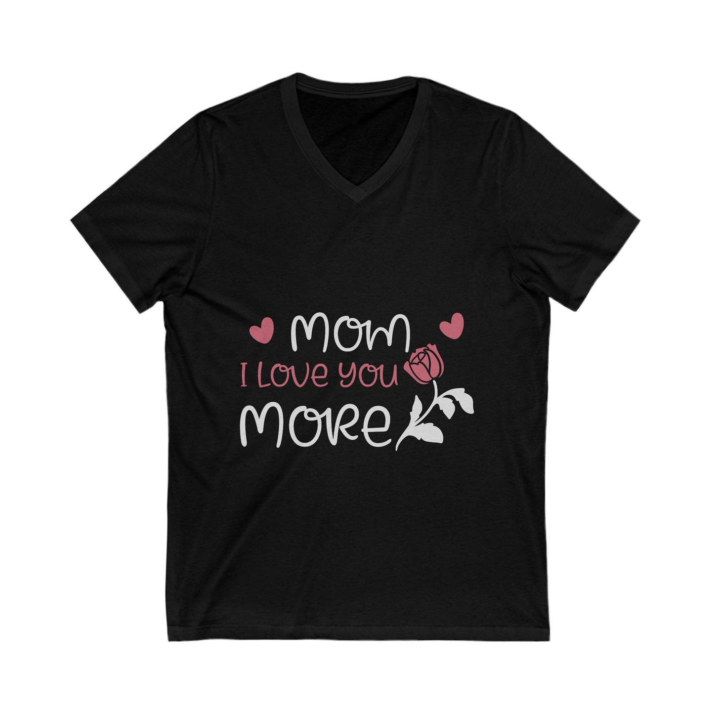 Mom I Love You More Unisex Short Sleeve V-neck Tshirt