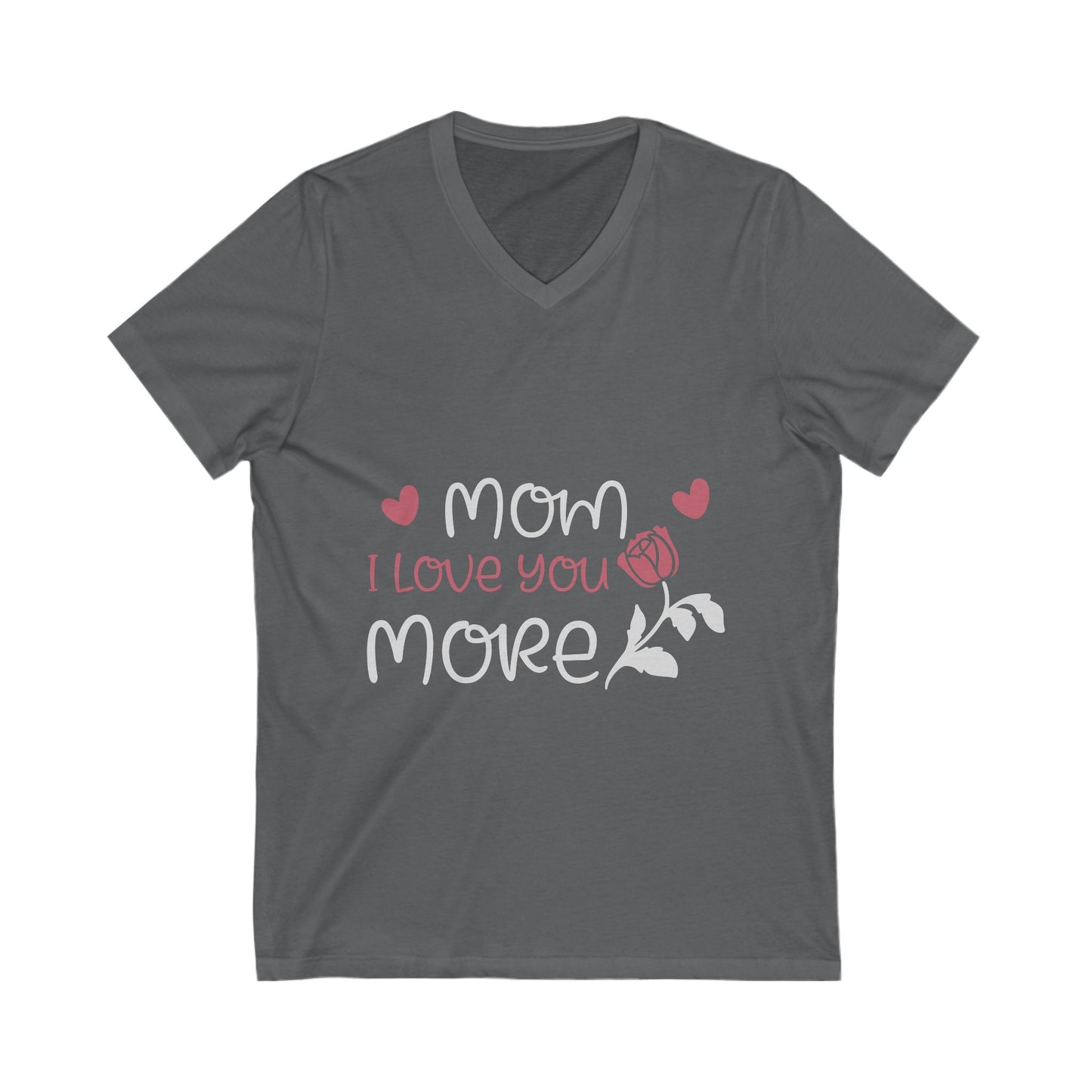 Mom I Love You More Unisex Short Sleeve V-neck Tshirt