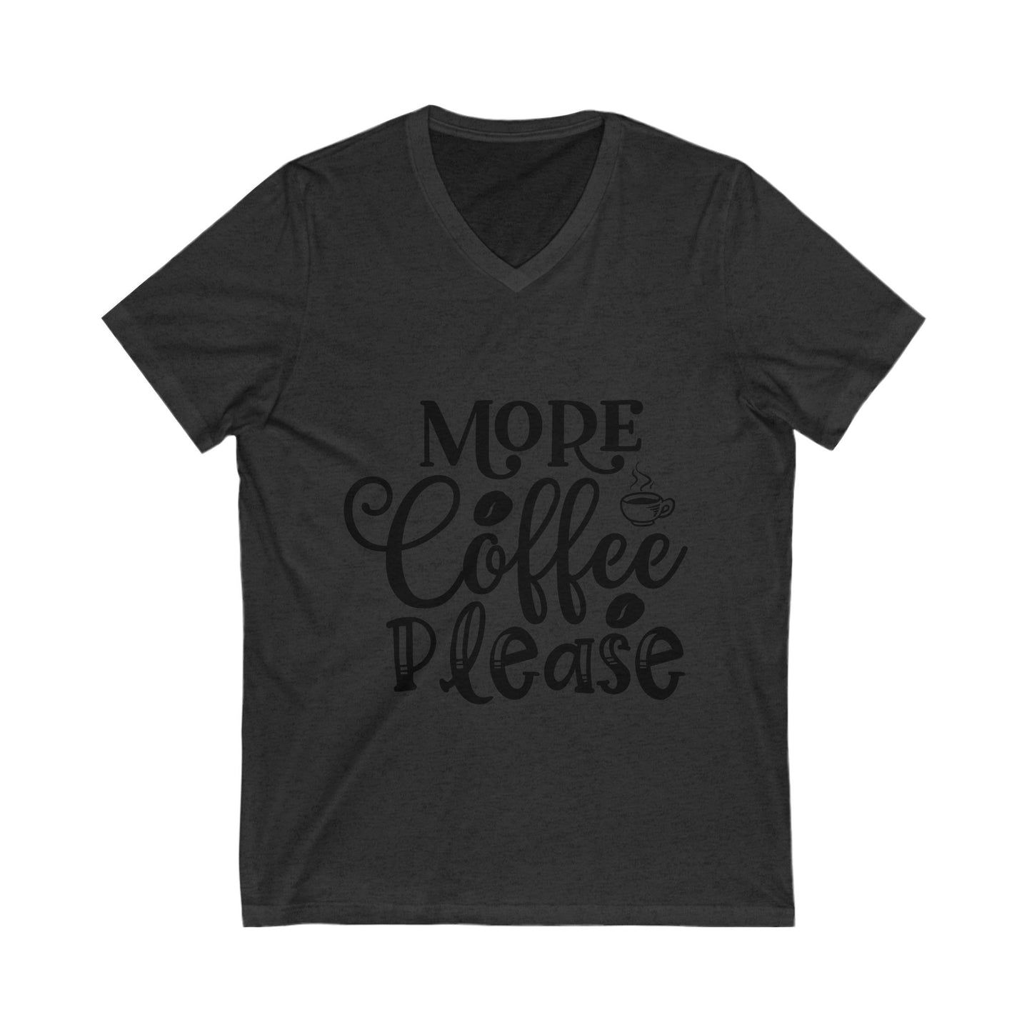 More Coffee Please Unisex Short Sleeve V-neck Tshirt