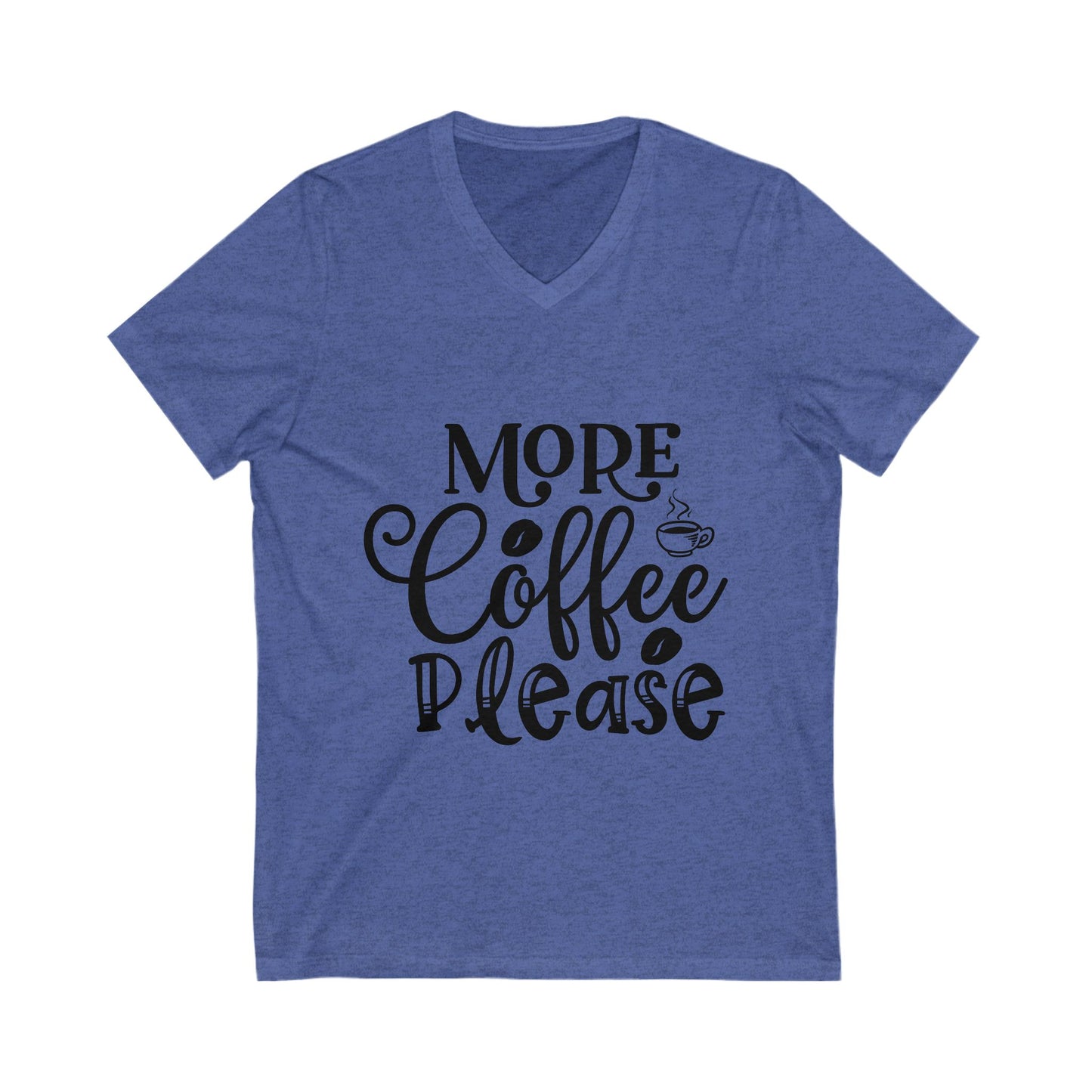 More Coffee Please Unisex Short Sleeve V-neck Tshirt