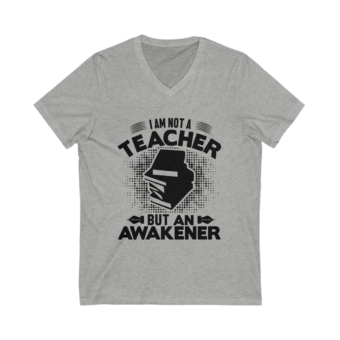 I Am Not A Teacher But An Awakener Unisex Short Sleeve V-neck Tshirt