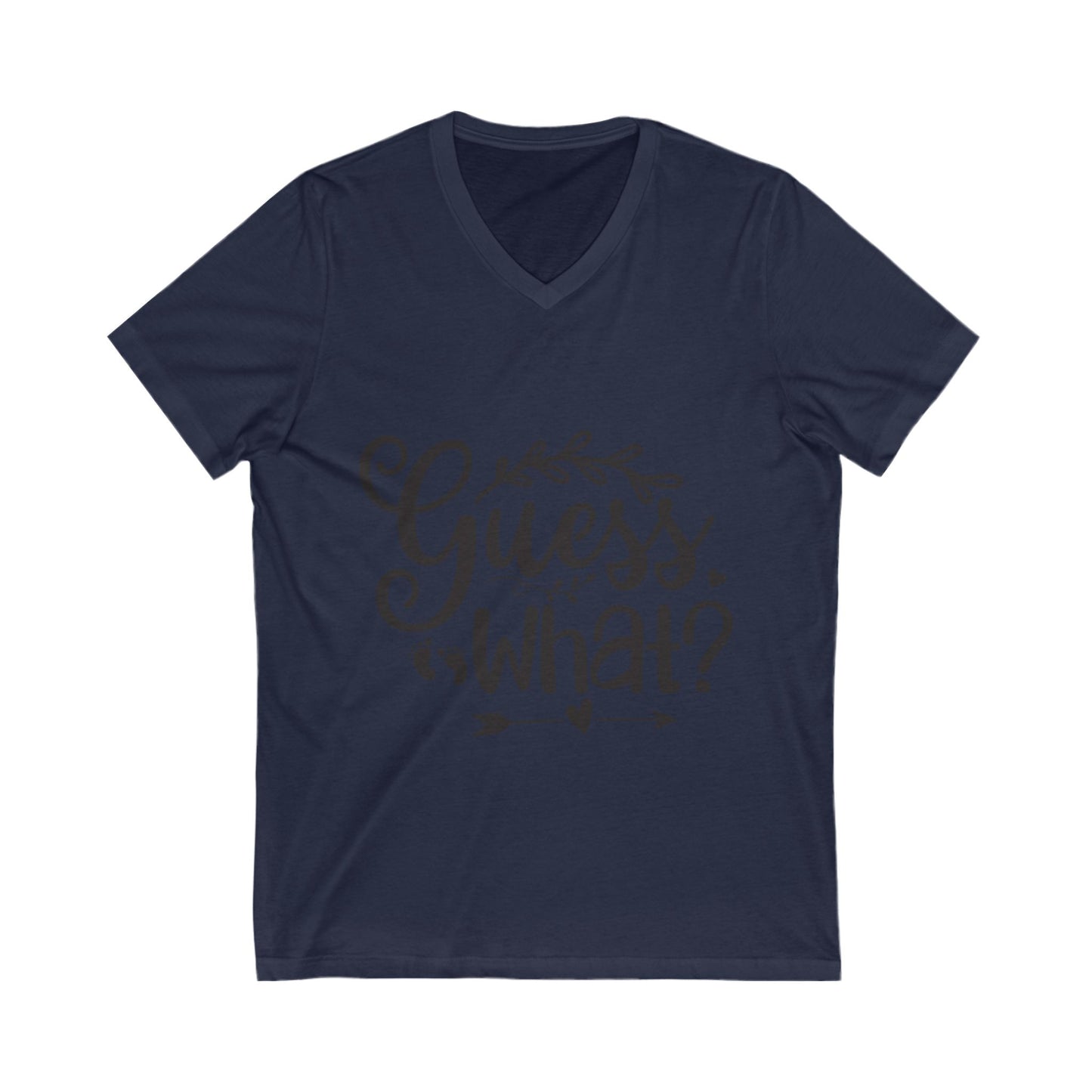 Guess What Unisex Short Sleeve V-neck Tshirt