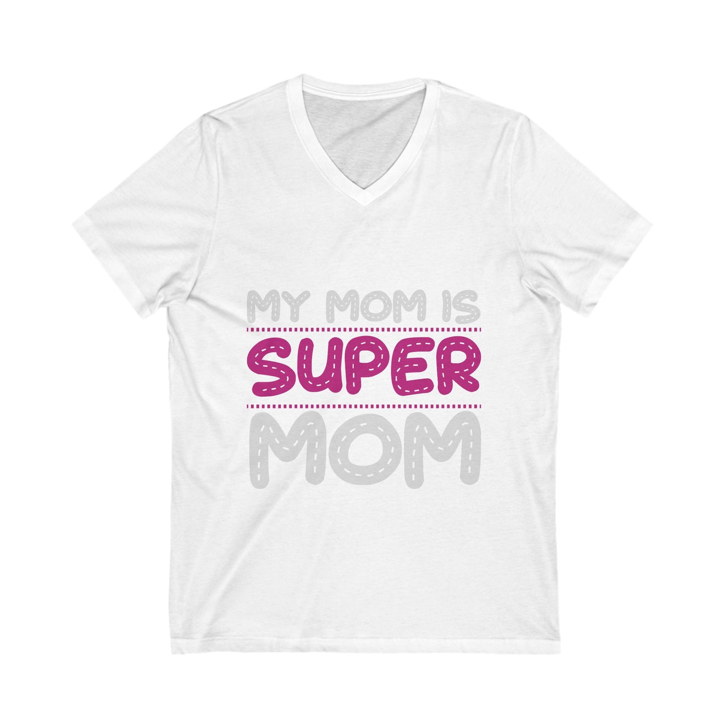My Mom Is Super Mom Unisex Short Sleeve V-neck Tshirt