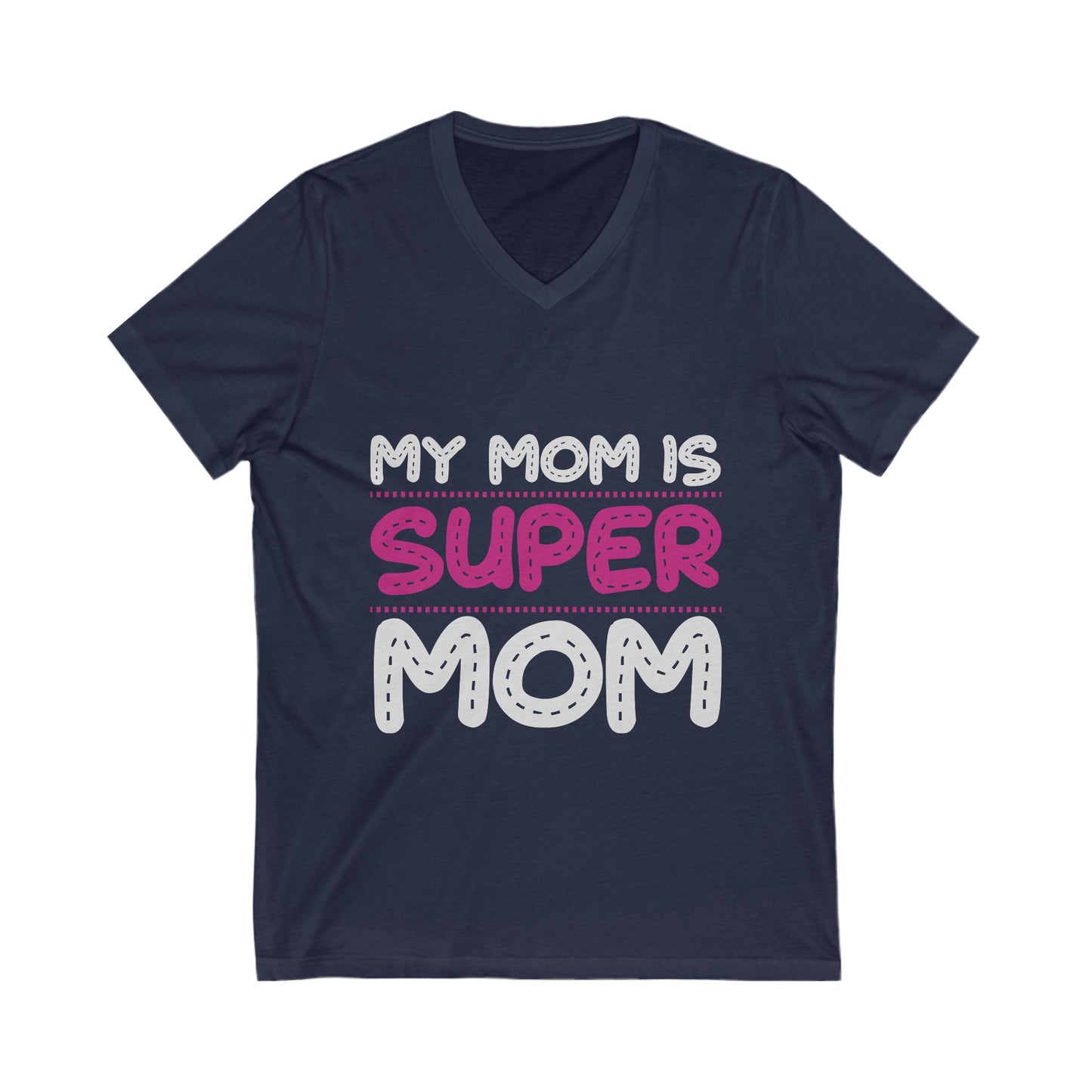 My Mom Is Super Mom Unisex Short Sleeve V-neck Tshirt