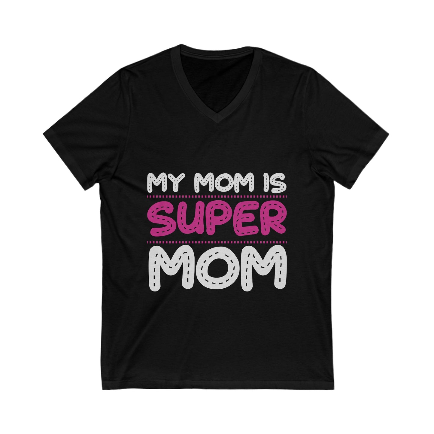 My Mom Is Super Mom Unisex Short Sleeve V-neck Tshirt