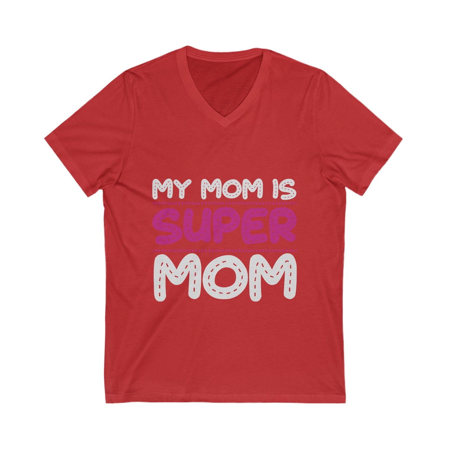 My Mom Is Super Mom Unisex Short Sleeve V-neck Tshirt