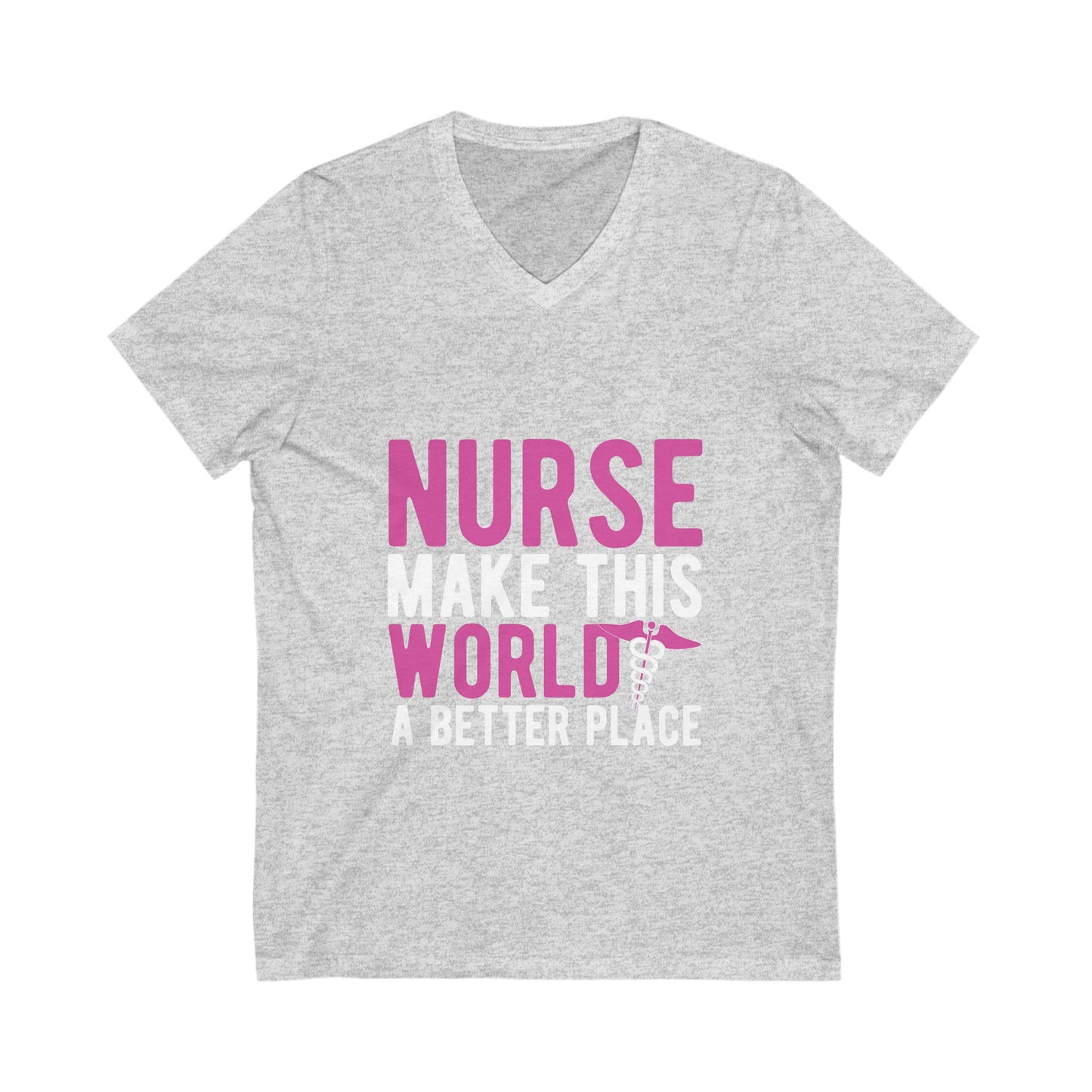 Nurse Make This World A Better Place Unisex Short Sleeve V-neck Tshirt