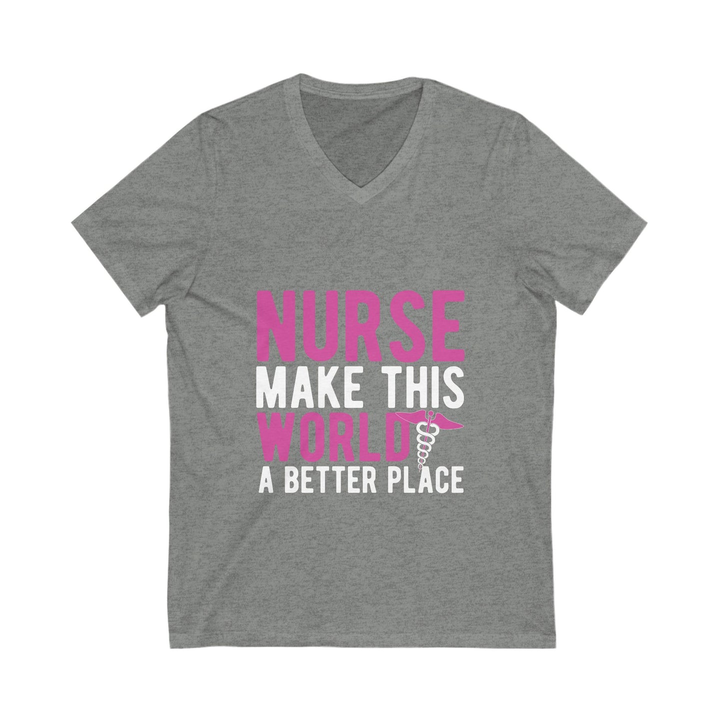 Nurse Make This World A Better Place Unisex Short Sleeve V-neck Tshirt