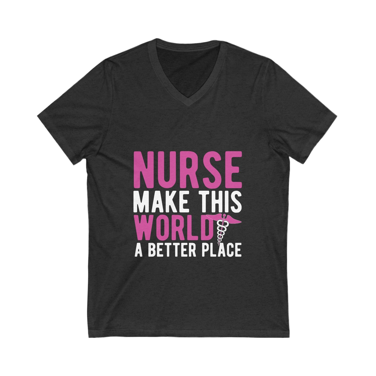 Nurse Make This World A Better Place Unisex Short Sleeve V-neck Tshirt