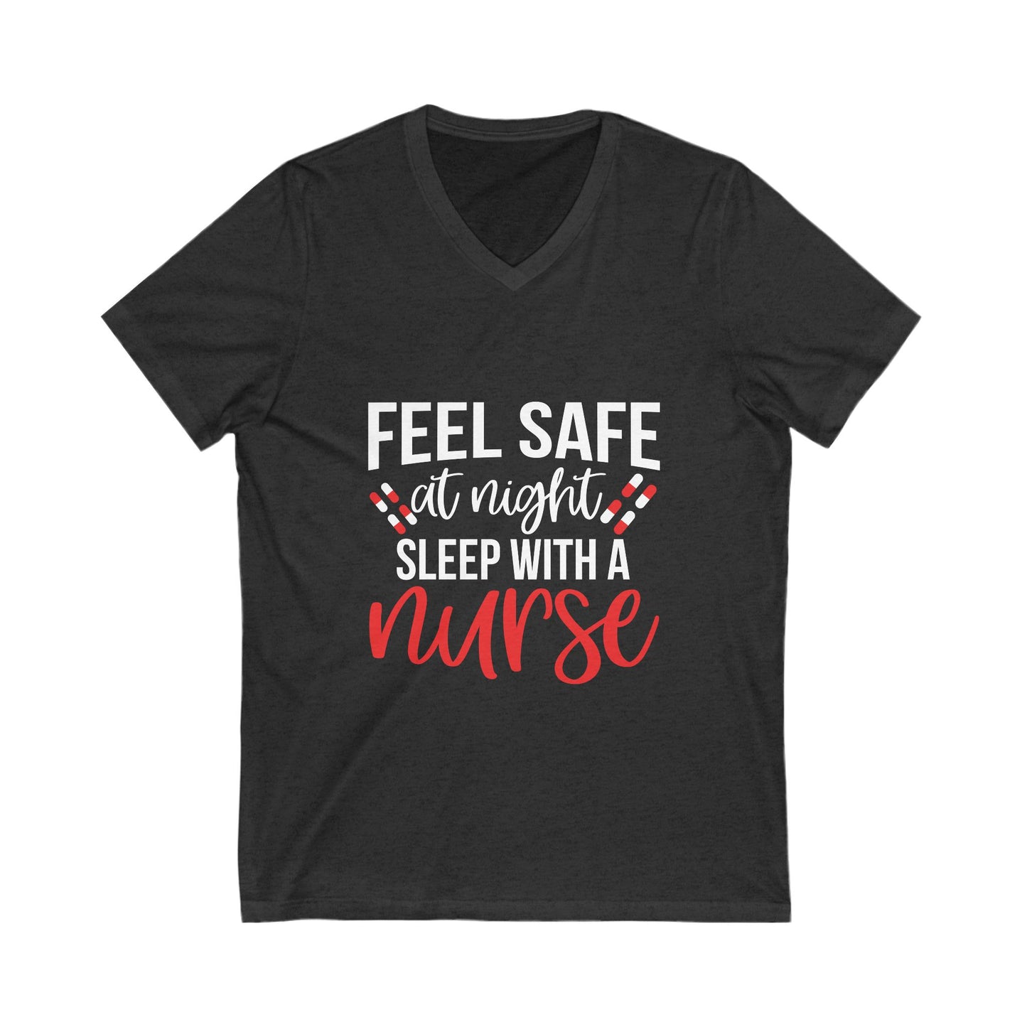 Feel Safe At Night, Sleep With A Nurse Unisex Short Sleeve V-neck Tshirt