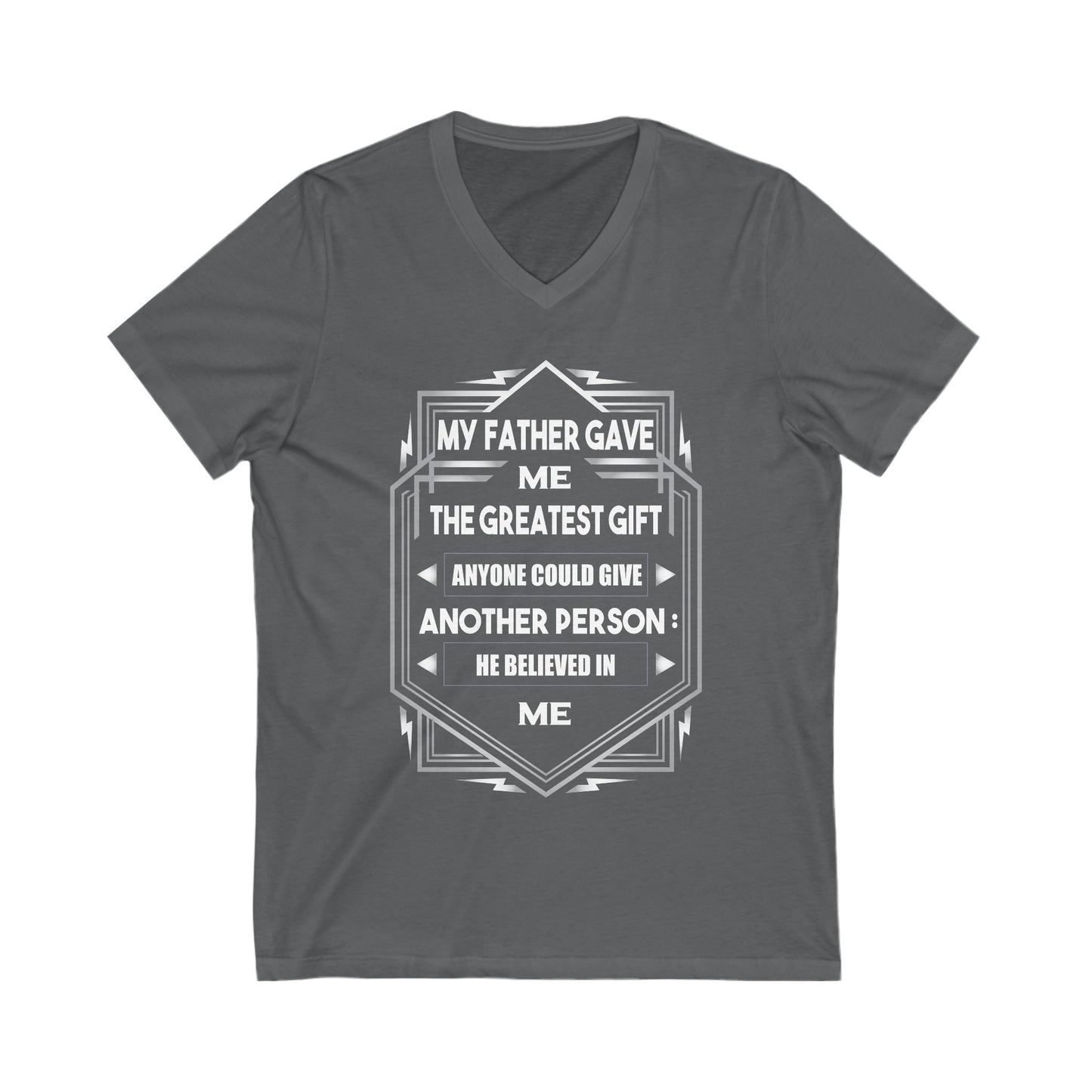 My Father Have Me The Greatest Gift Unisex Short Sleeve V-neck Tshirt