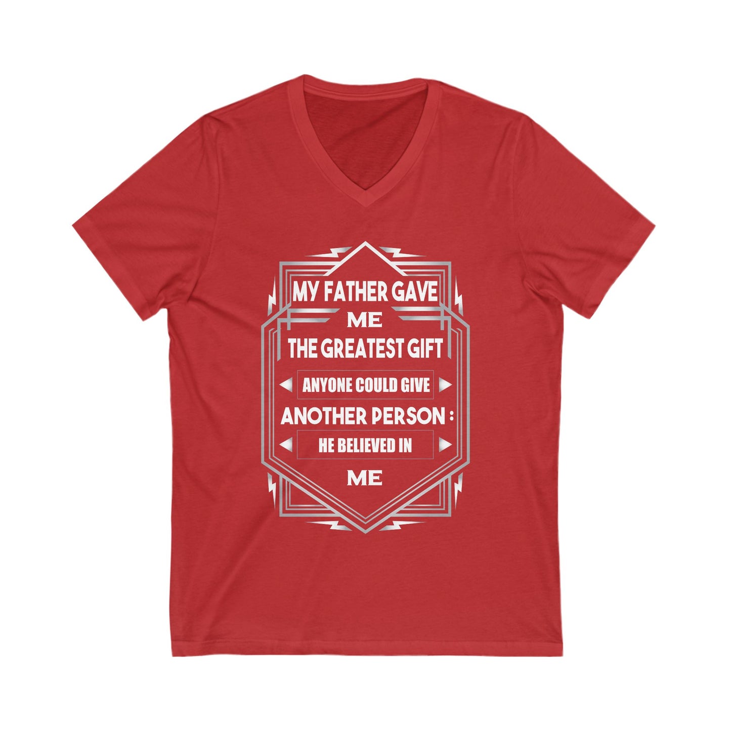 My Father Have Me The Greatest Gift Unisex Short Sleeve V-neck Tshirt