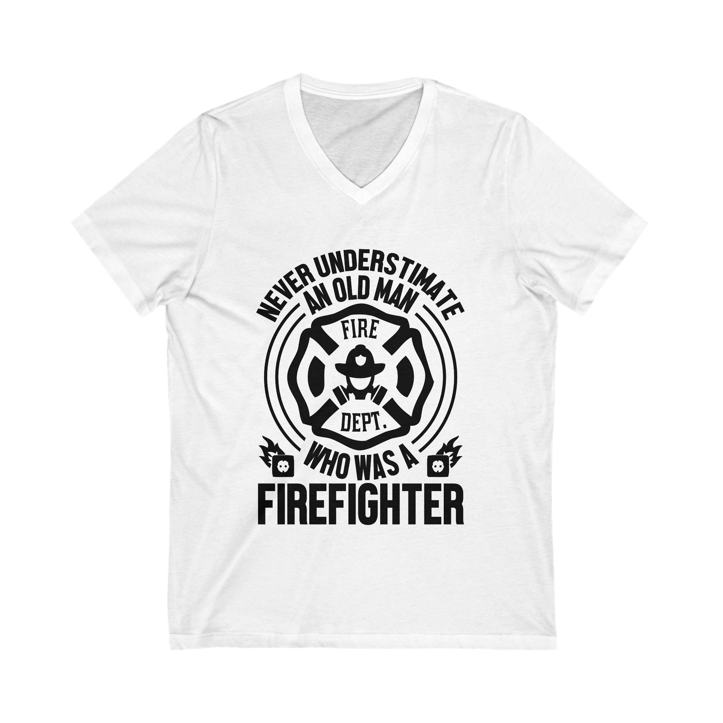Never Understimate An Old Man Who As A Firefighter Unisex Short Sleeve V-neck Tshirt
