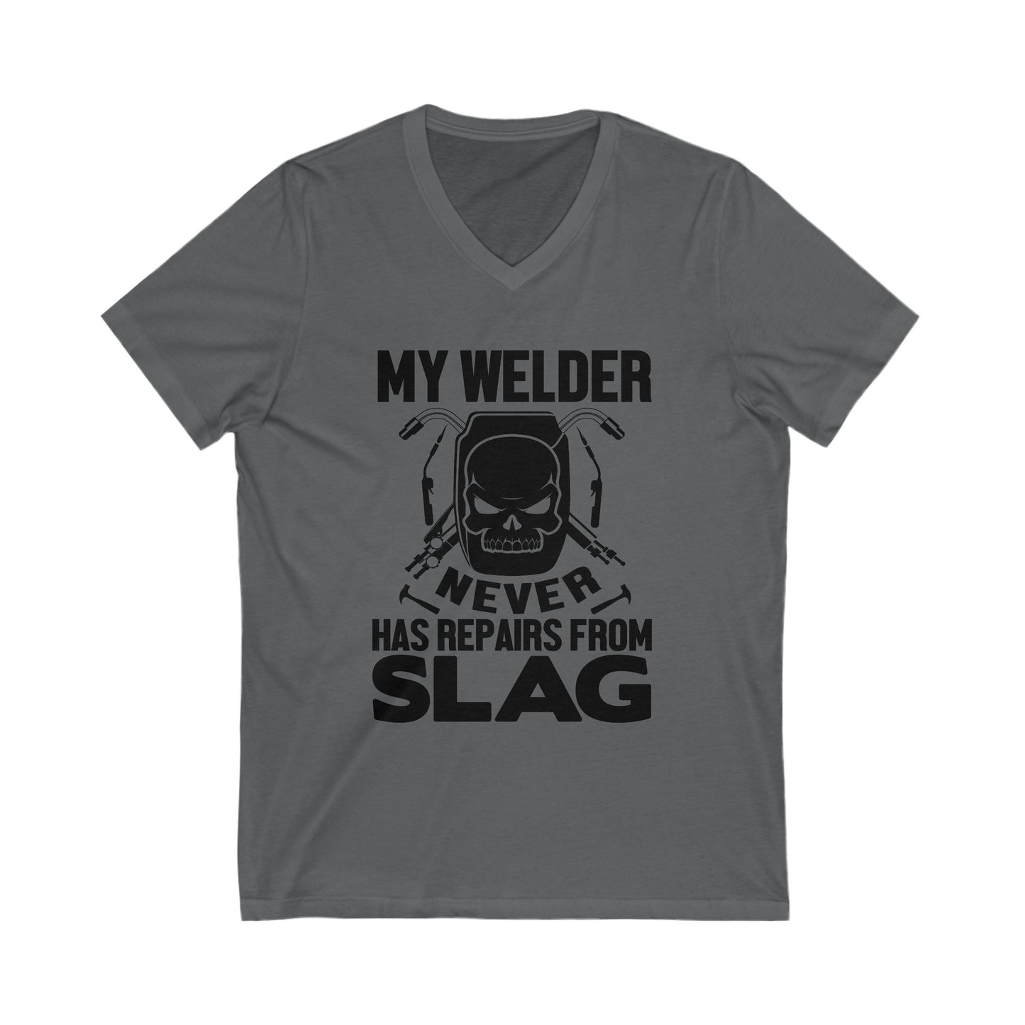My Welder Never Repairs From Slag Unisex Short Sleeve V-neck Tshirt