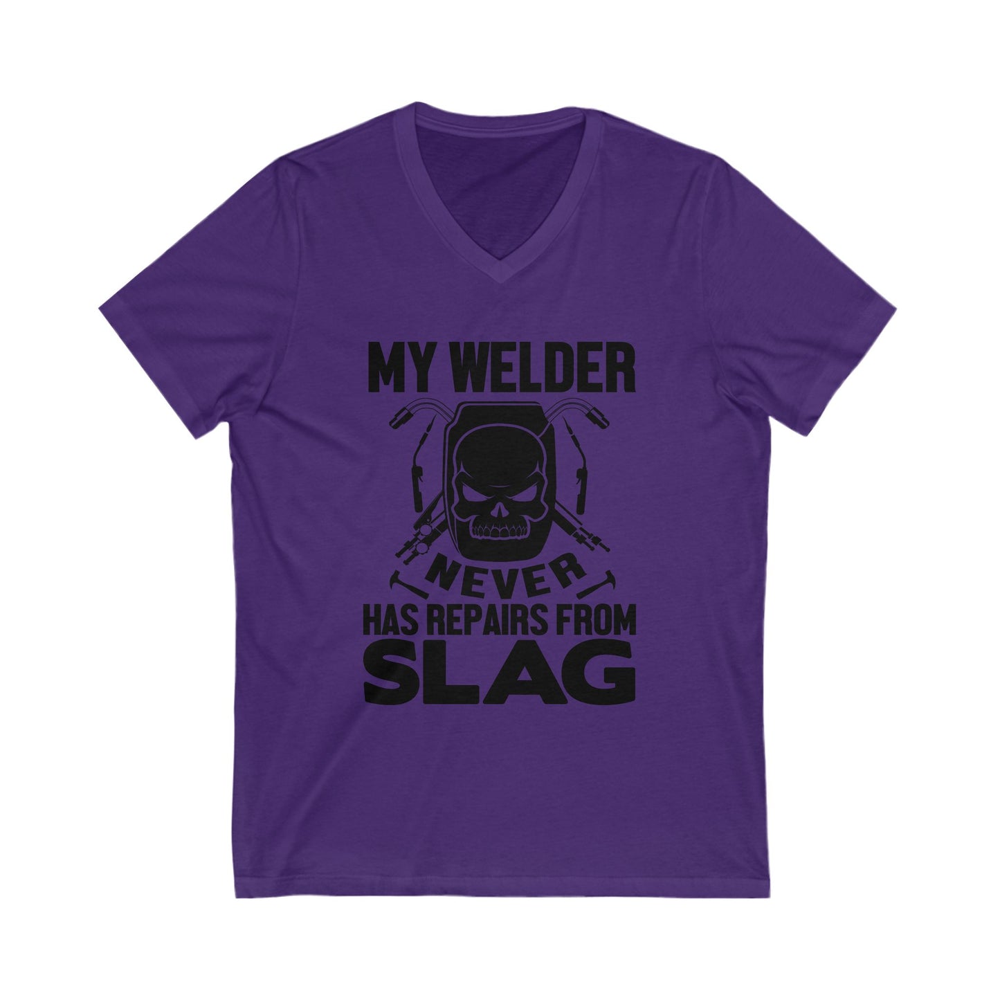 My Welder Never Repairs From Slag Unisex Short Sleeve V-neck Tshirt