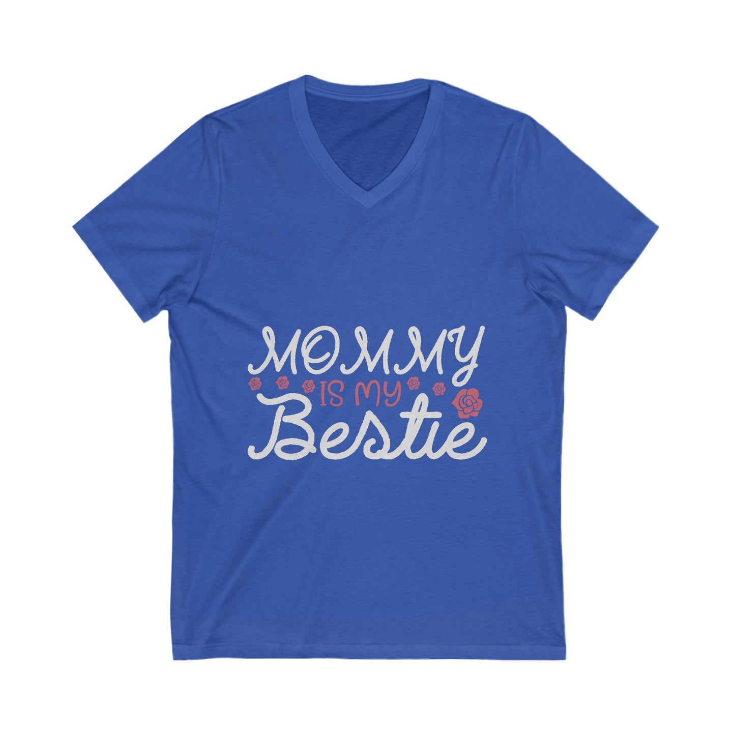 Mommy Is My Bestie Unisex Short Sleeve V-neck Tshirt