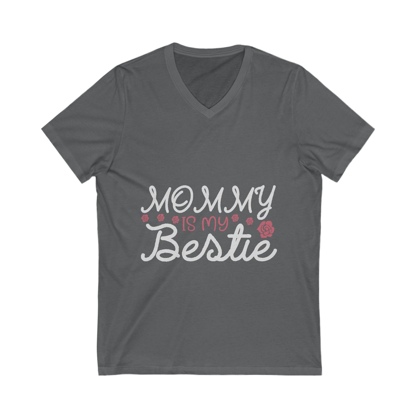 Mommy Is My Bestie Unisex Short Sleeve V-neck Tshirt