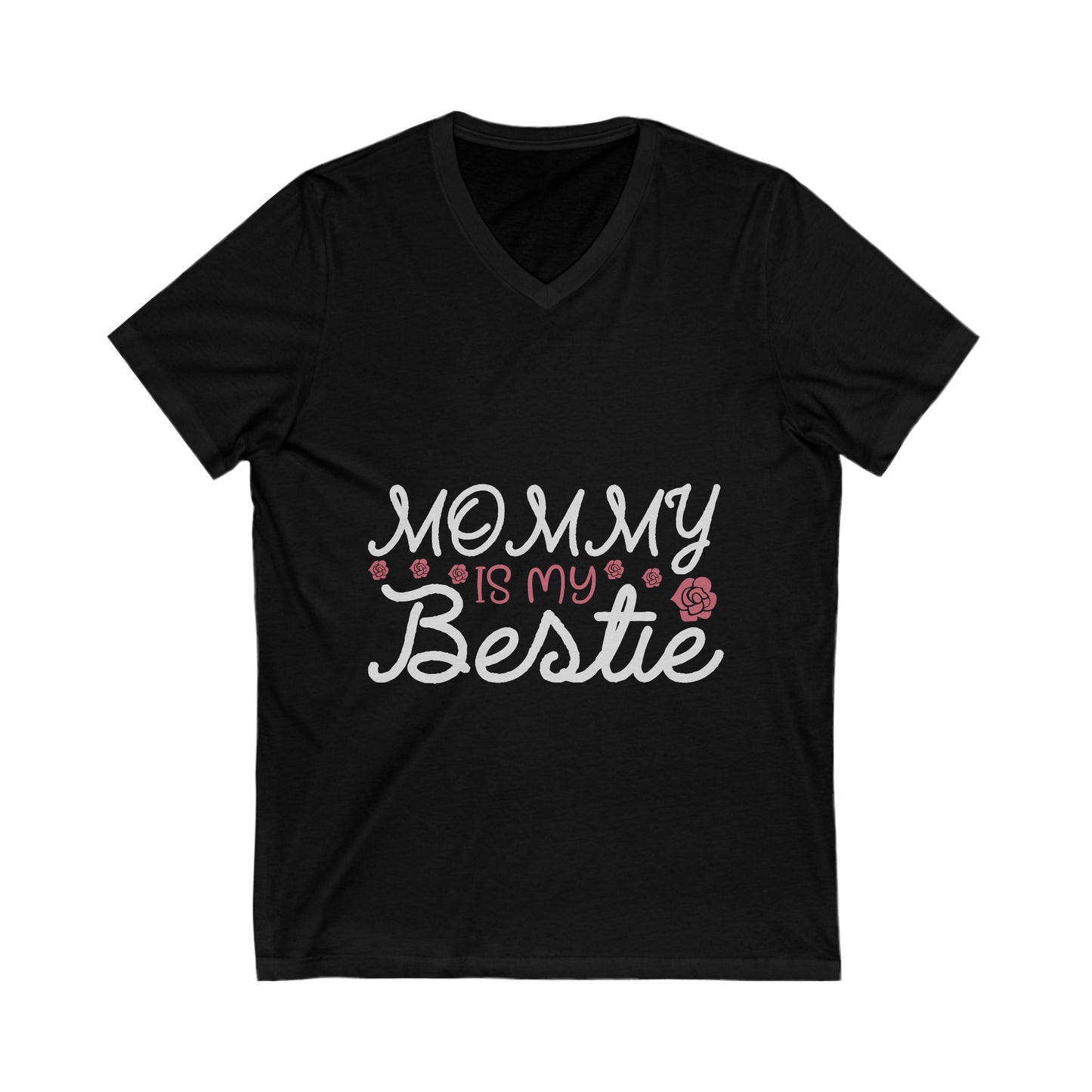 Mommy Is My Bestie Unisex Short Sleeve V-neck Tshirt