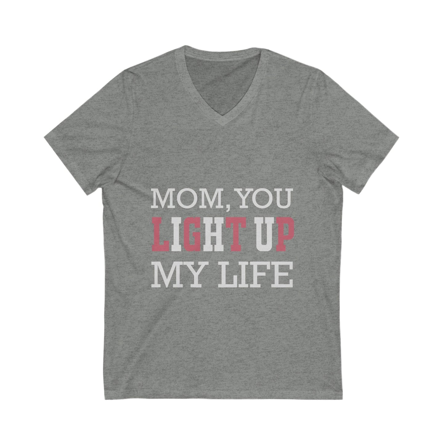 Mom You Light Up My Life Unisex Short Sleeve V-neck Tshirt