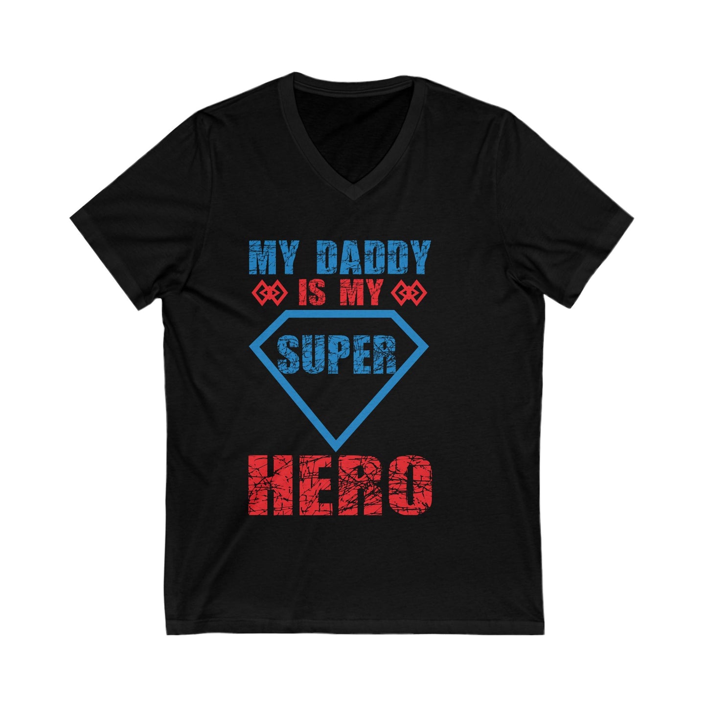 My Daddy Is My Superhero Unisex Short Sleeve V-neck Tshirt