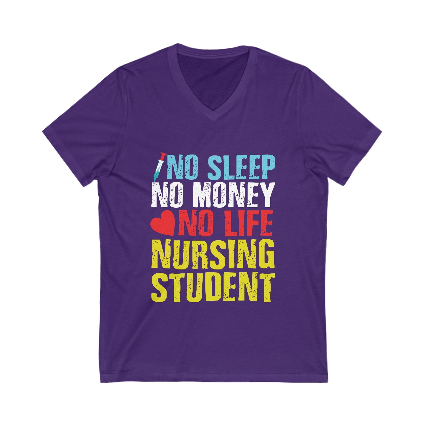 No Sleep No Money No Life Nursing Student Unisex Short Sleeve V-neck Tshirt
