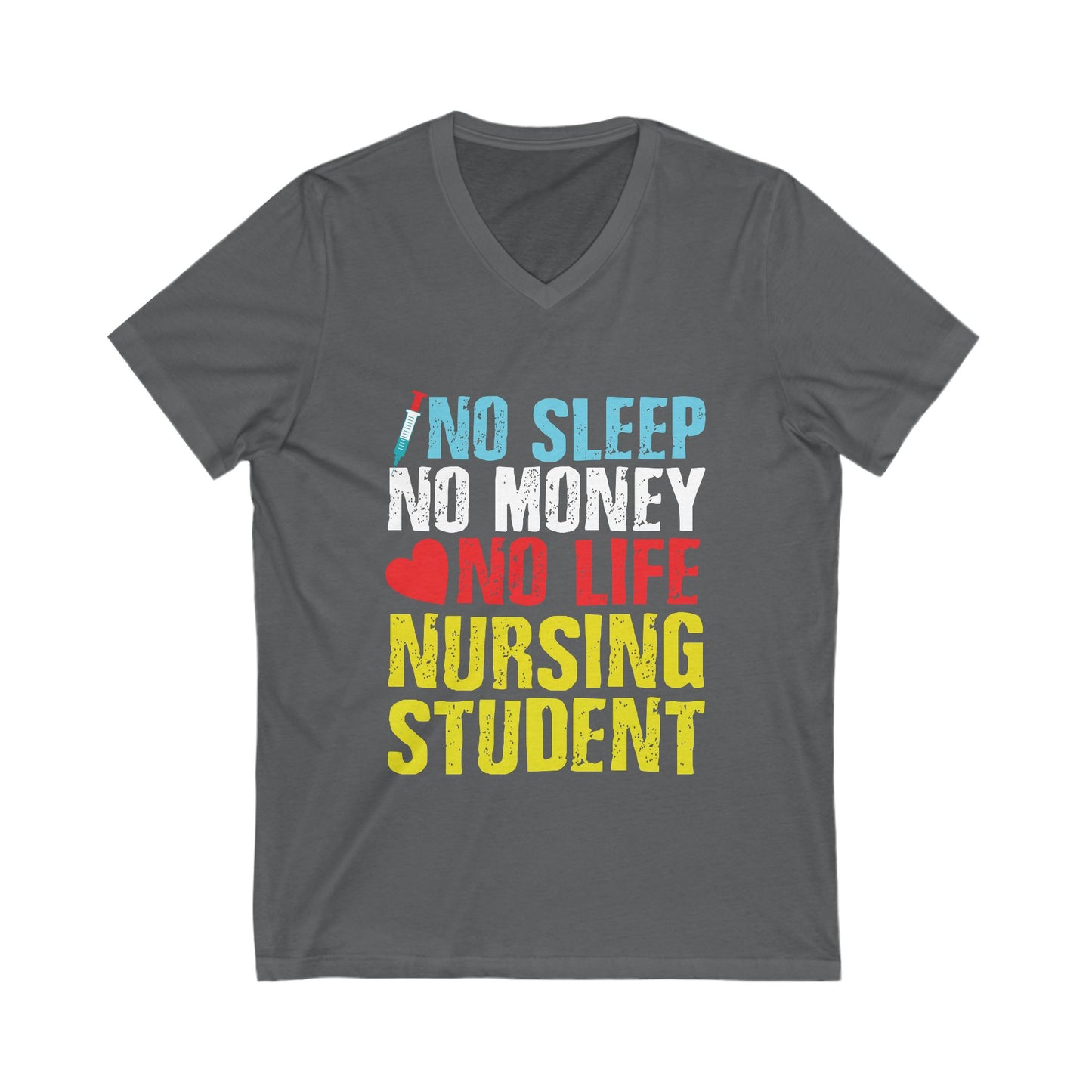 No Sleep No Money No Life Nursing Student Unisex Short Sleeve V-neck Tshirt