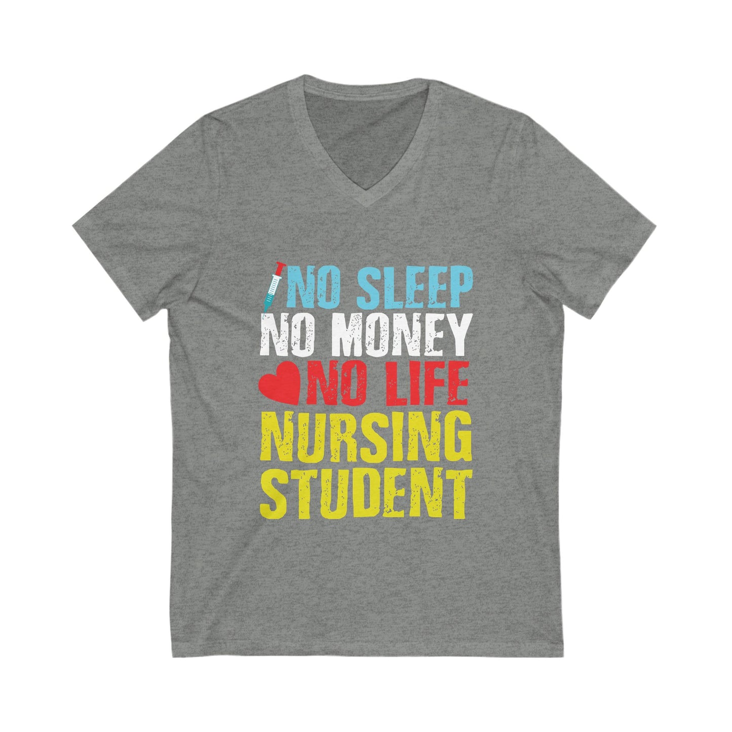 No Sleep No Money No Life Nursing Student Unisex Short Sleeve V-neck Tshirt