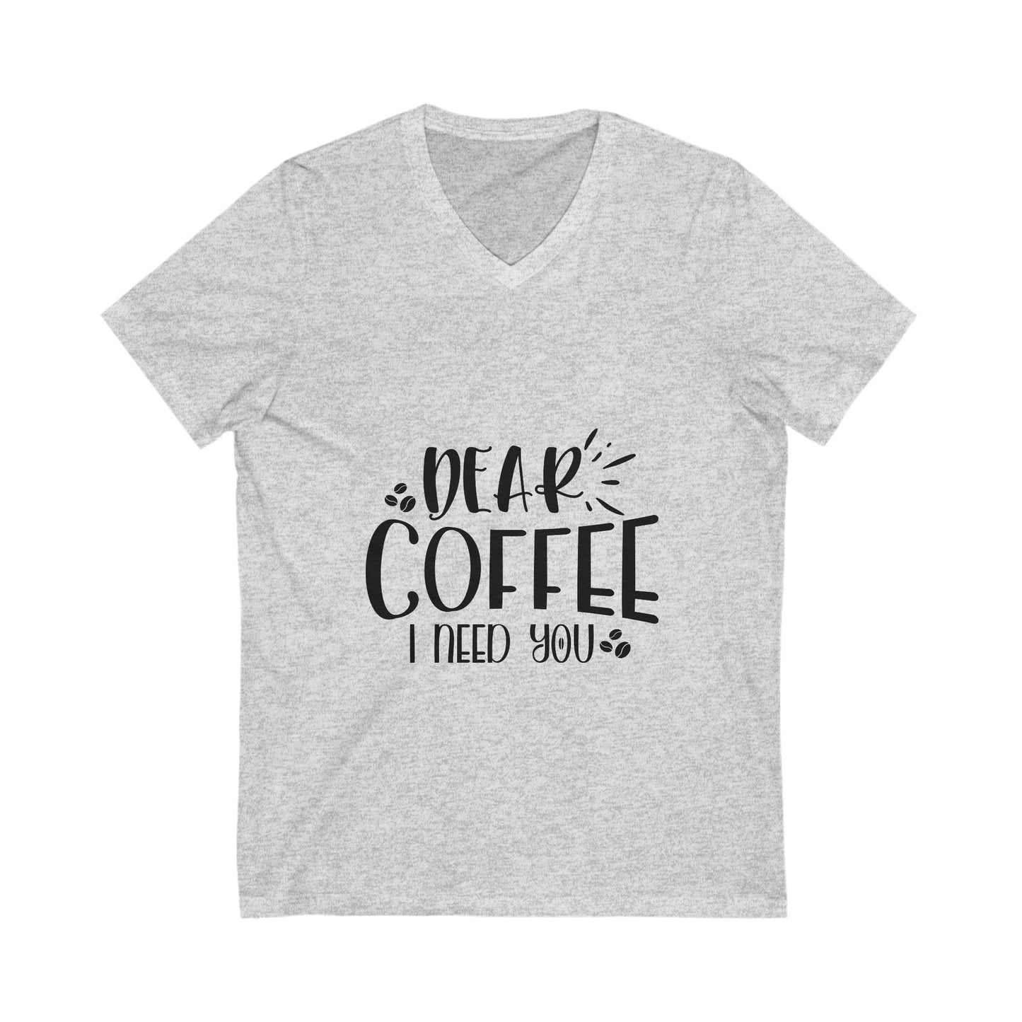 Dear Coffee I Need You Unisex Short Sleeve V-neck Tshirt