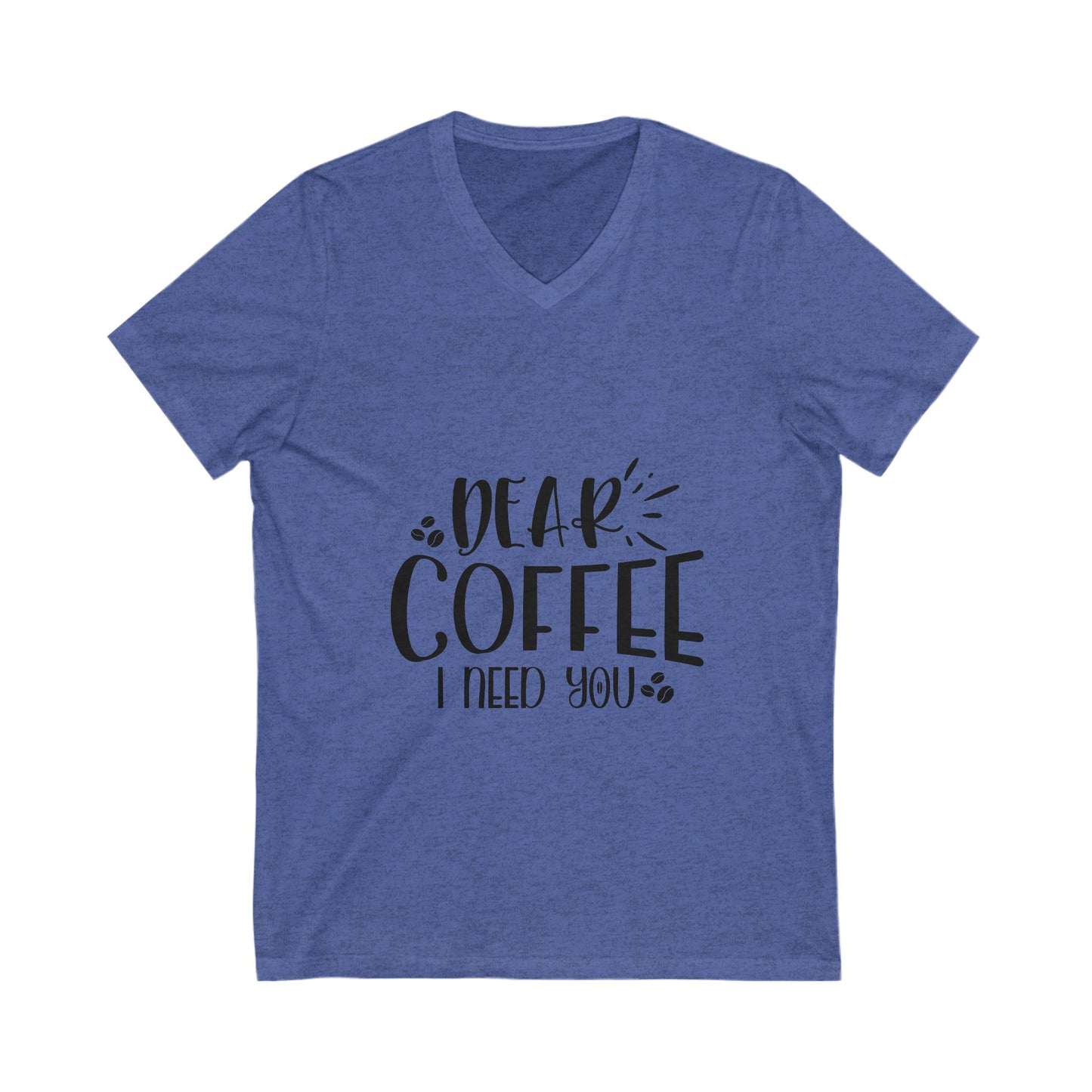 Dear Coffee I Need You Unisex Short Sleeve V-neck Tshirt
