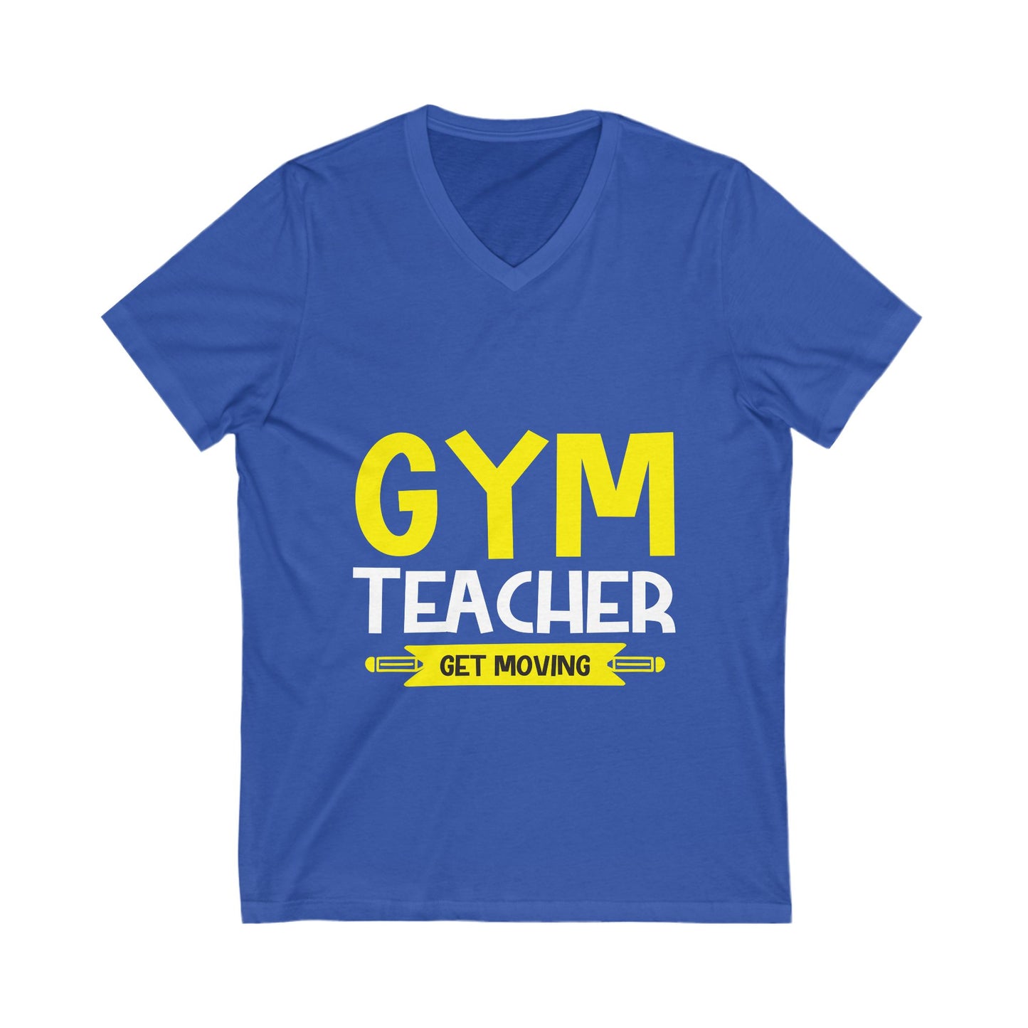 Gym Teacher Get Moving Unisex Short Sleeve V-neck Tshirt