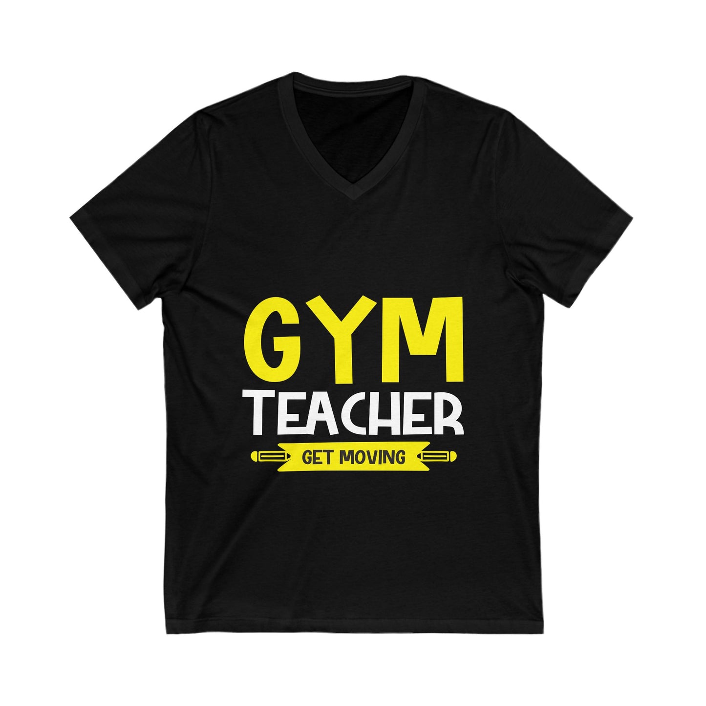 Gym Teacher Get Moving Unisex Short Sleeve V-neck Tshirt