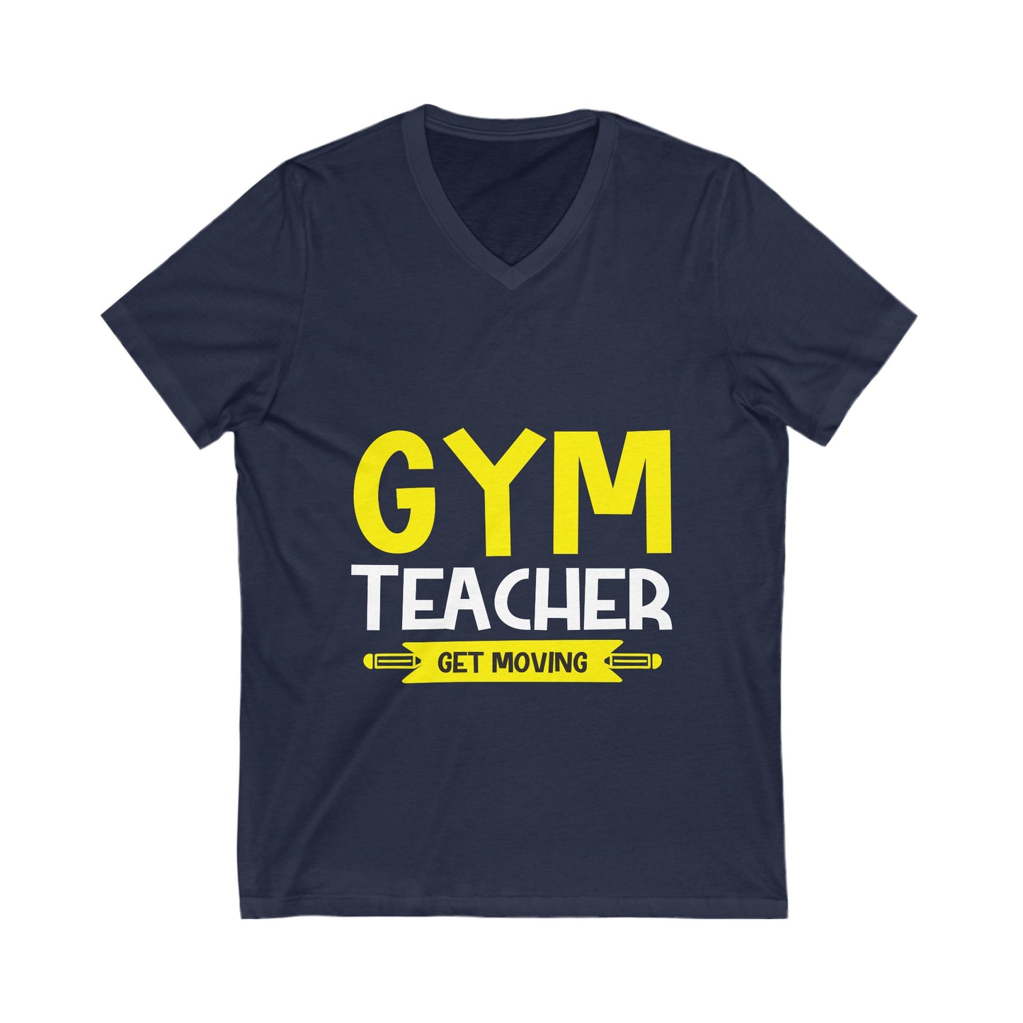 Gym Teacher Get Moving Unisex Short Sleeve V-neck Tshirt
