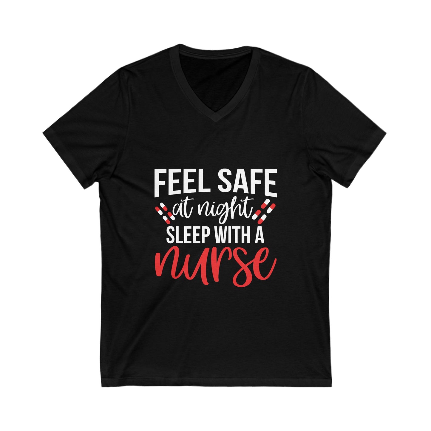 Feel Safe At Night, Sleep With A Nurse Unisex Short Sleeve V-neck Tshirt