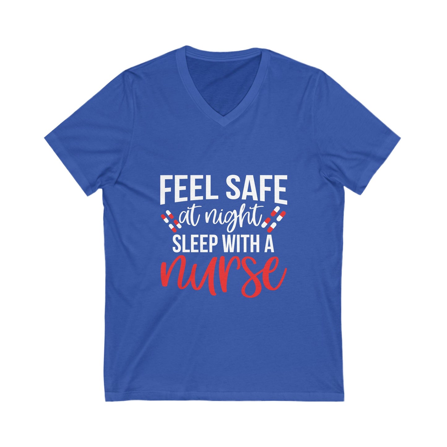 Feel Safe At Night, Sleep With A Nurse Unisex Short Sleeve V-neck Tshirt