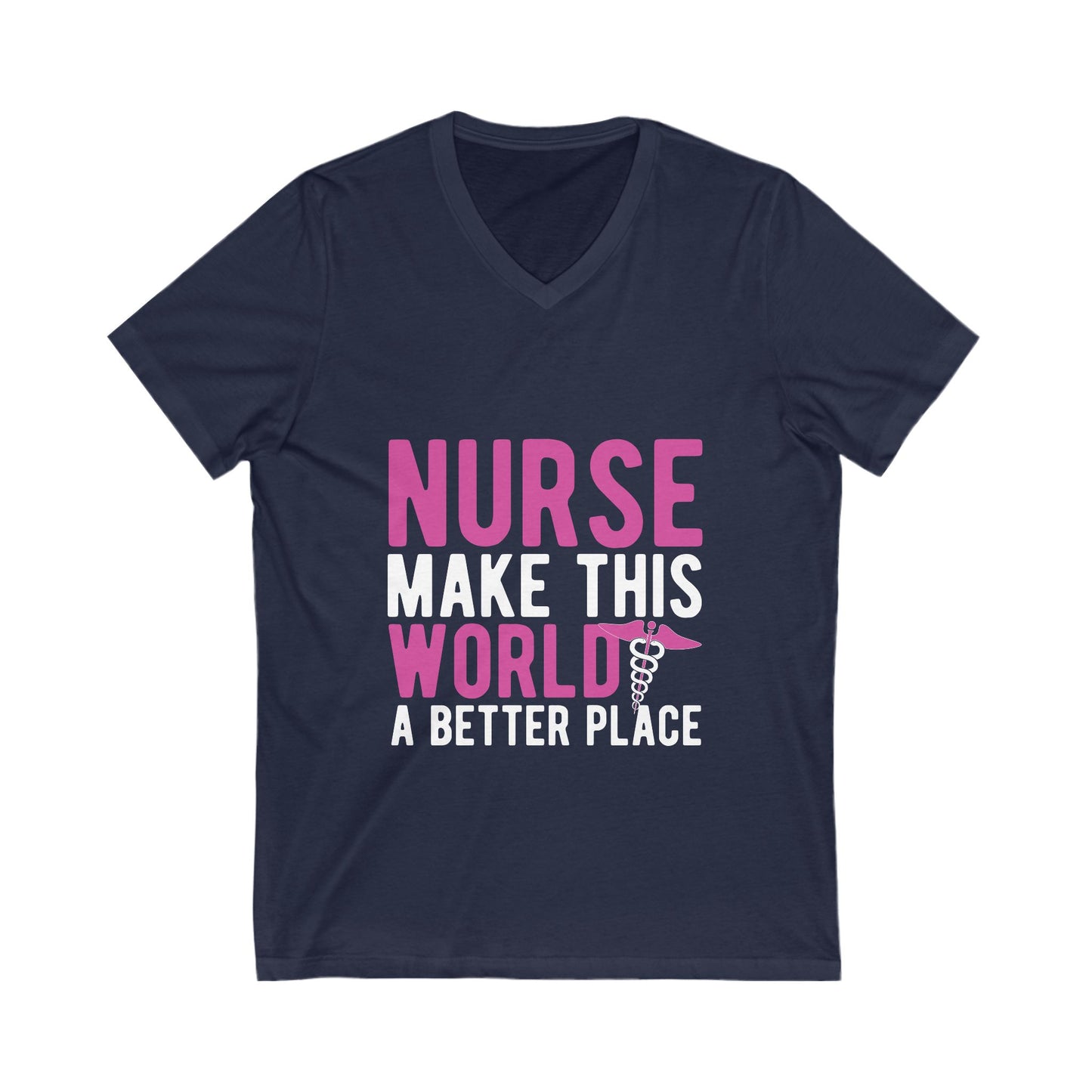Nurse Make This World A Better Place Unisex Short Sleeve V-neck Tshirt