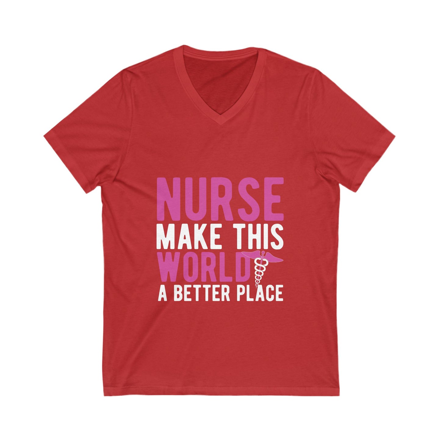 Nurse Make This World A Better Place Unisex Short Sleeve V-neck Tshirt