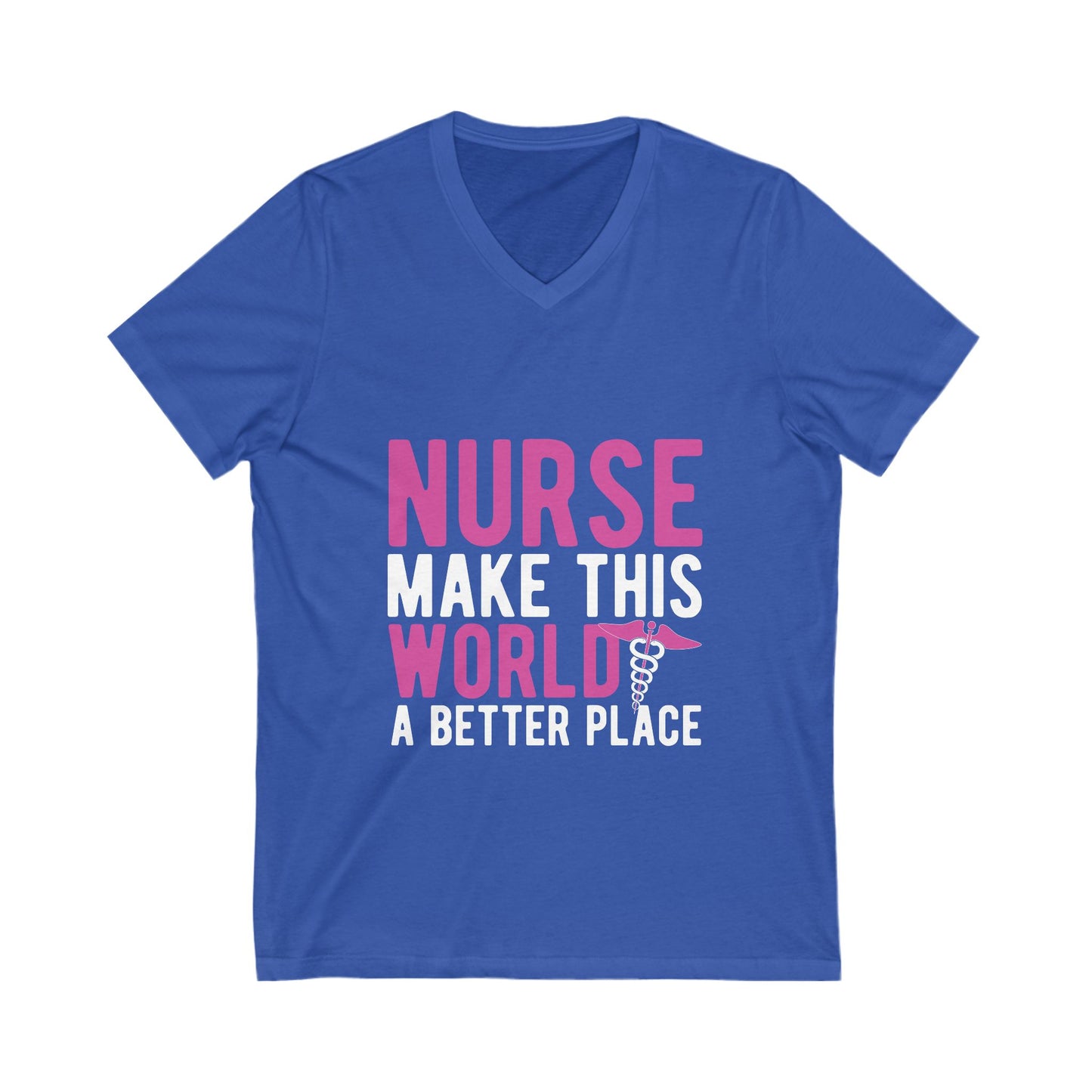 Nurse Make This World A Better Place Unisex Short Sleeve V-neck Tshirt