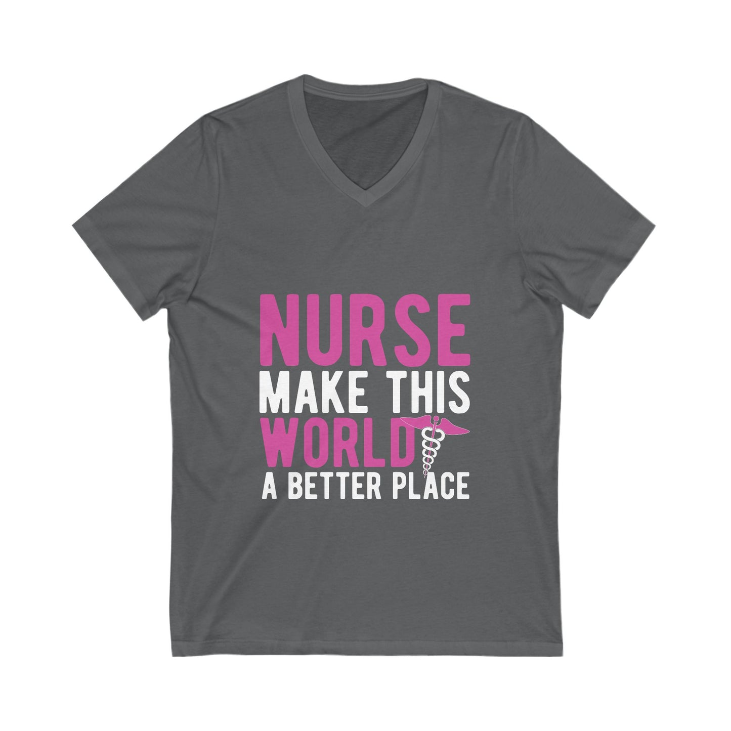 Nurse Make This World A Better Place Unisex Short Sleeve V-neck Tshirt