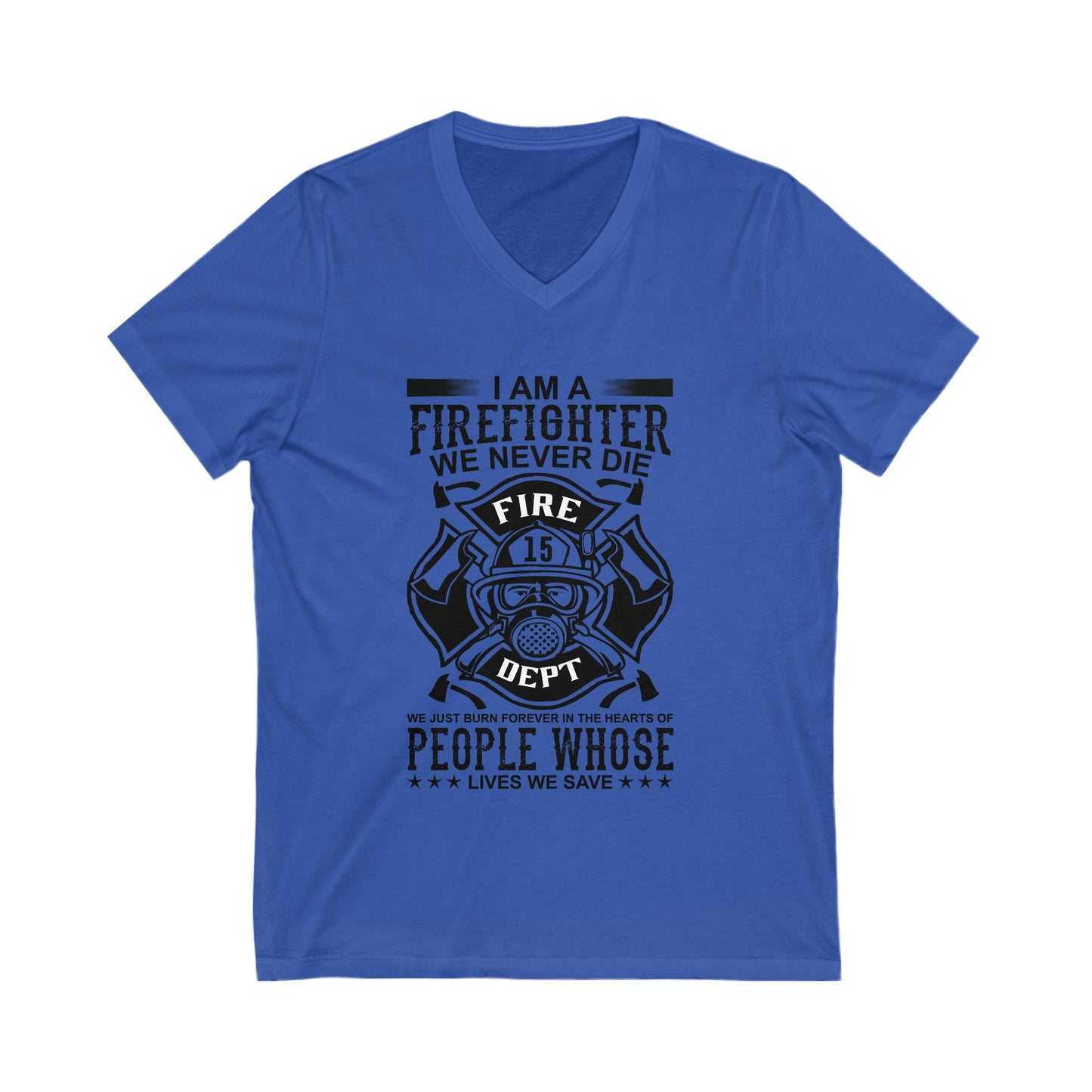 I Am A Firefighter Unisex Short Sleeve V-neck Tshirt
