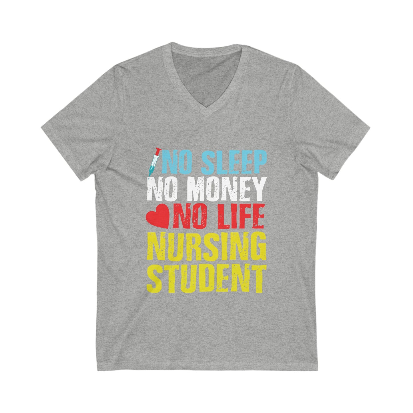 No Sleep No Money No Life Nursing Student Unisex Short Sleeve V-neck Tshirt