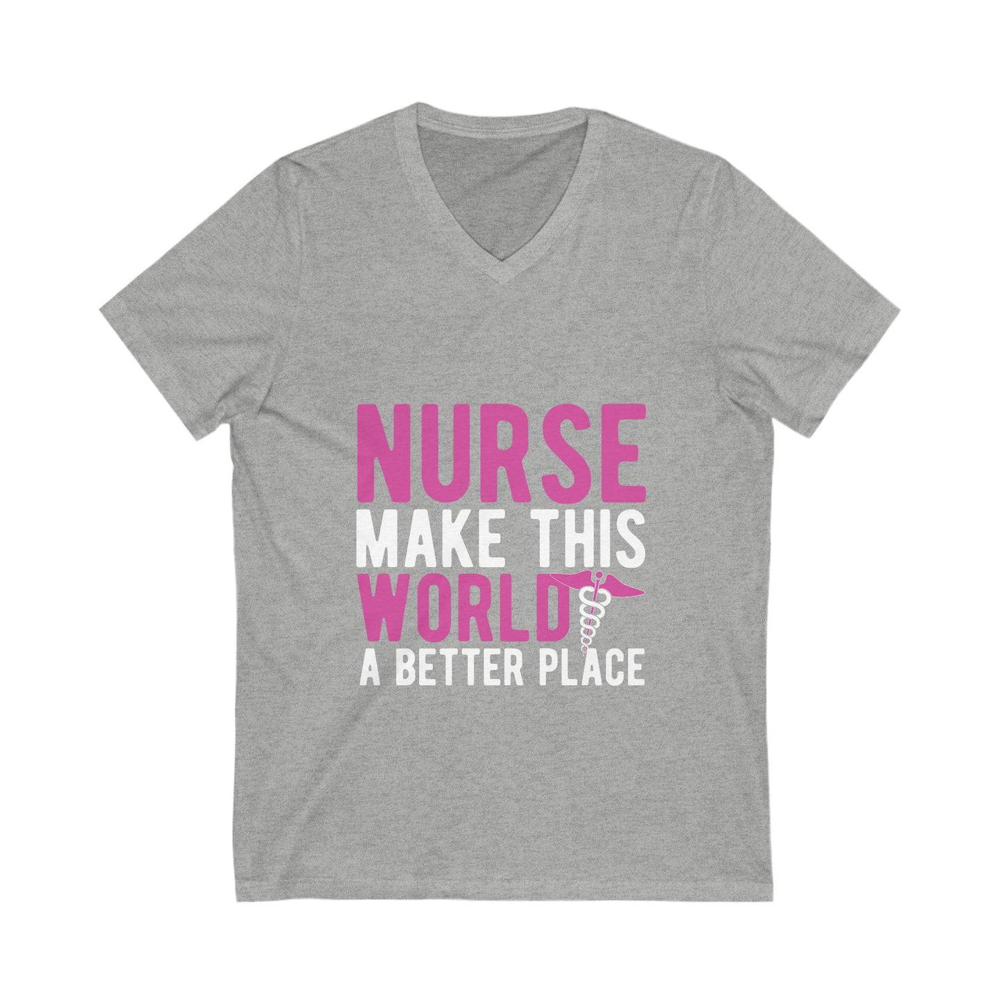 Nurse Make This World A Better Place Unisex Short Sleeve V-neck Tshirt
