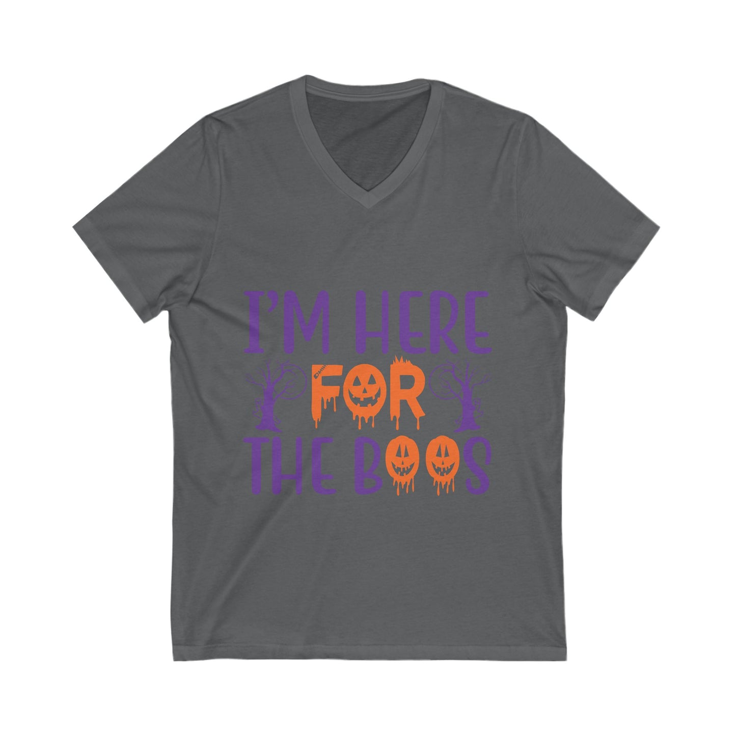 I Am Here For The Booss Unisex Short Sleeve V-neck Tshirt