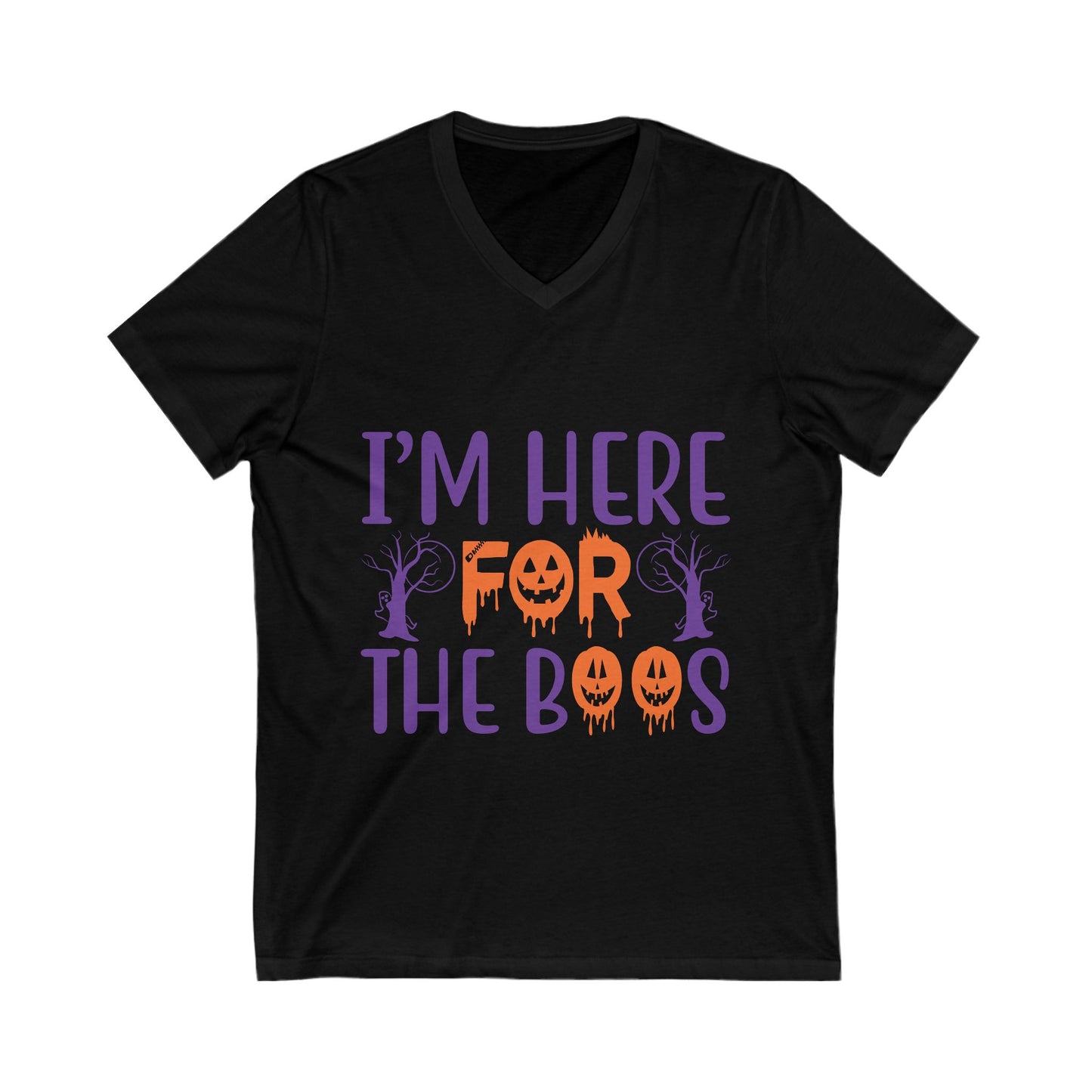 I Am Here For The Booss Unisex Short Sleeve V-neck Tshirt