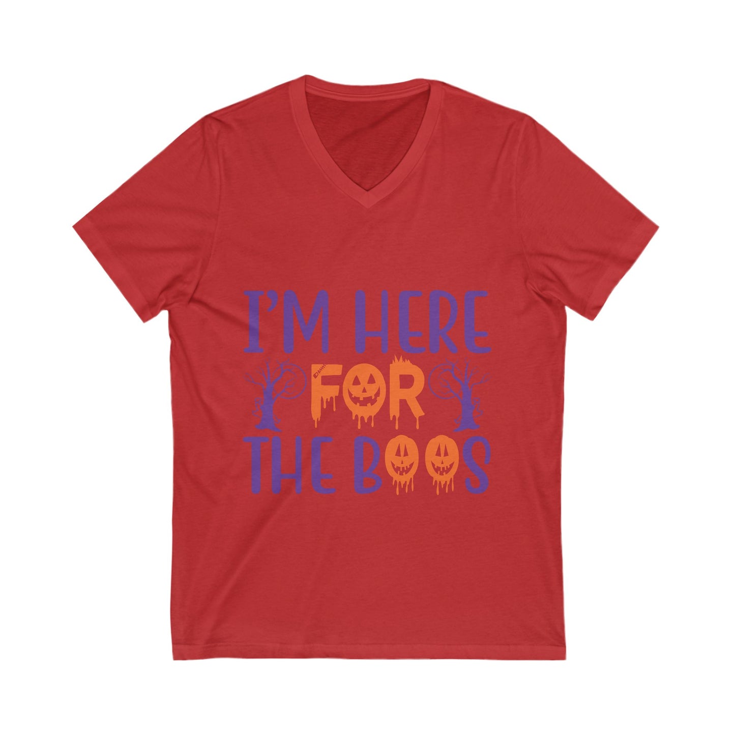 I Am Here For The Booss Unisex Short Sleeve V-neck Tshirt