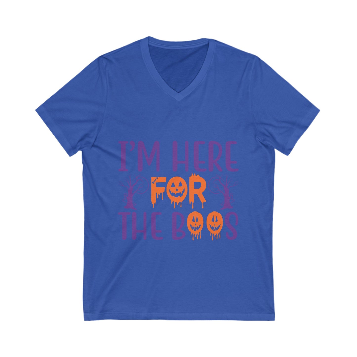 I Am Here For The Booss Unisex Short Sleeve V-neck Tshirt