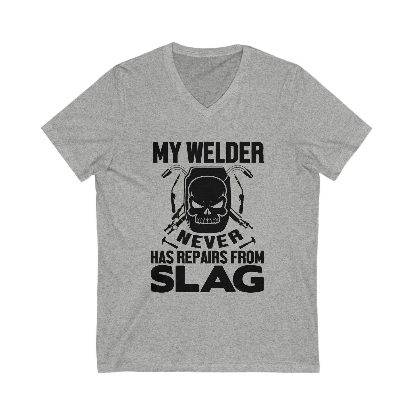 My Welder Never Repairs From Slag Unisex Short Sleeve V-neck Tshirt