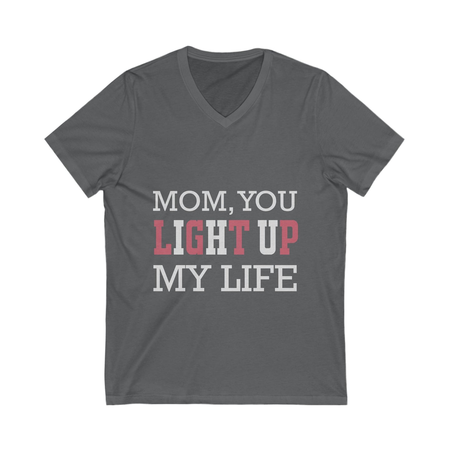 Mom You Light Up My Life Unisex Short Sleeve V-neck Tshirt
