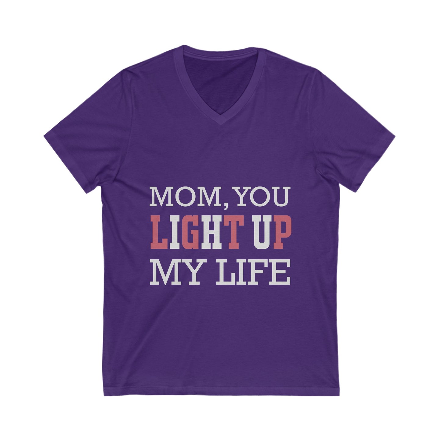 Mom You Light Up My Life Unisex Short Sleeve V-neck Tshirt