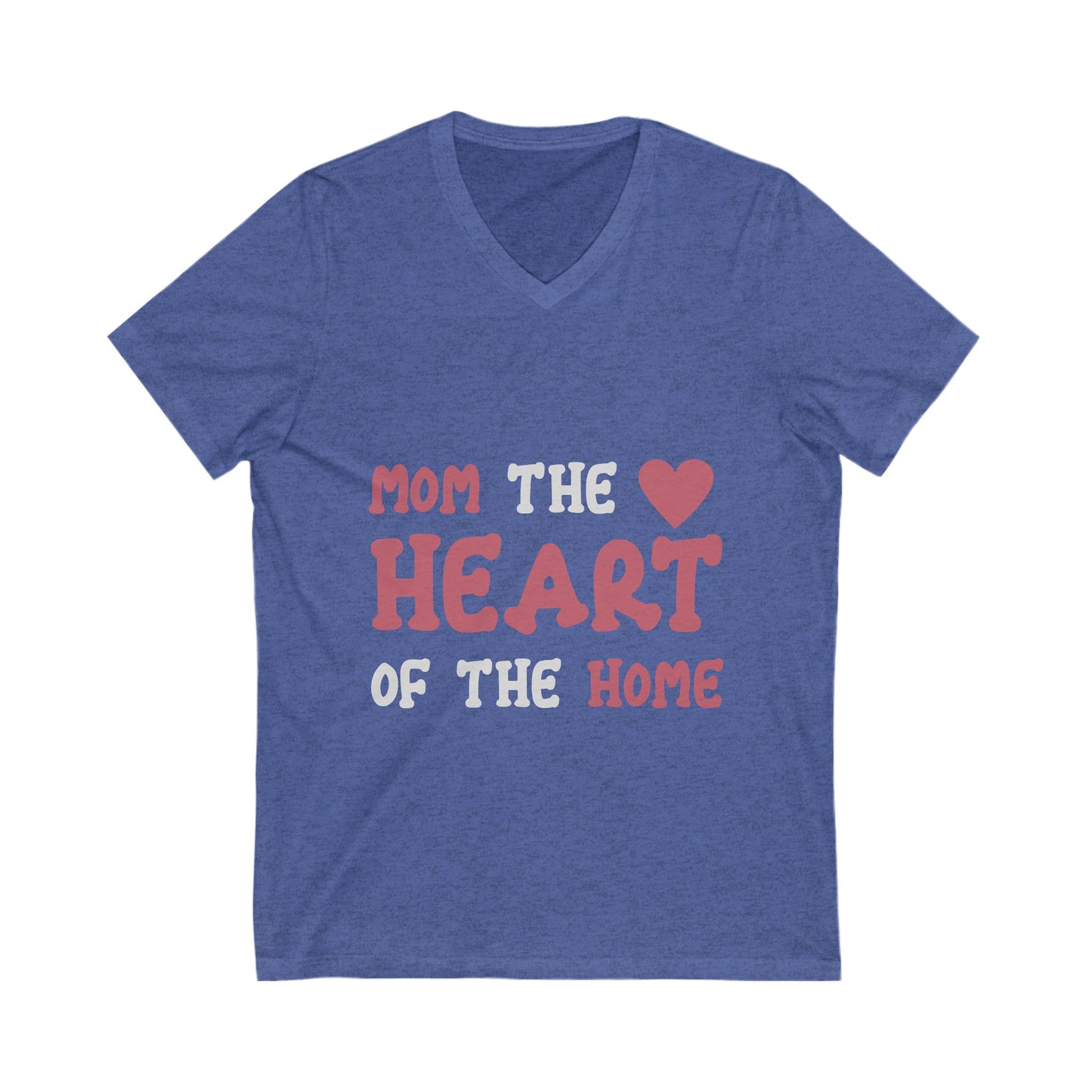 Mom The Heart Of The Home Unisex Short Sleeve V-neck Tshirt