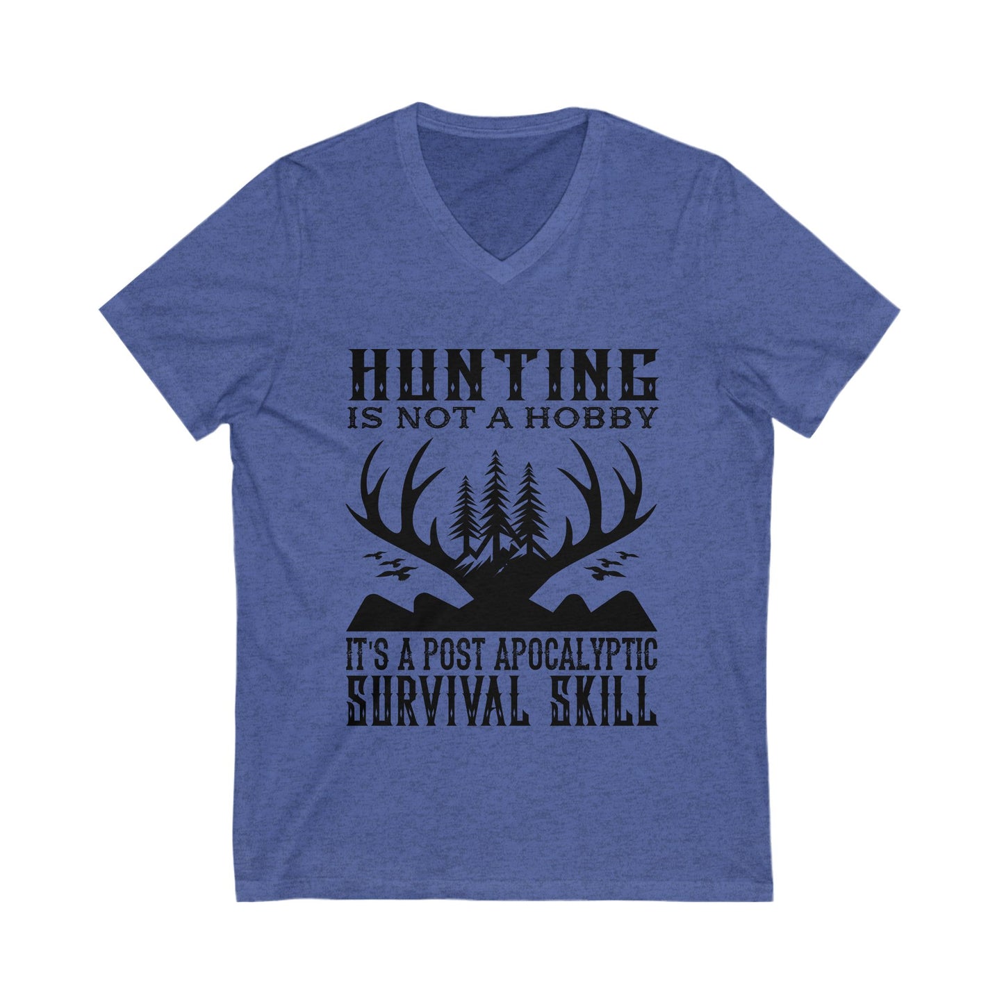 Hunting Is Not A Hobby Unisex Short Sleeve V-neck Tshirt